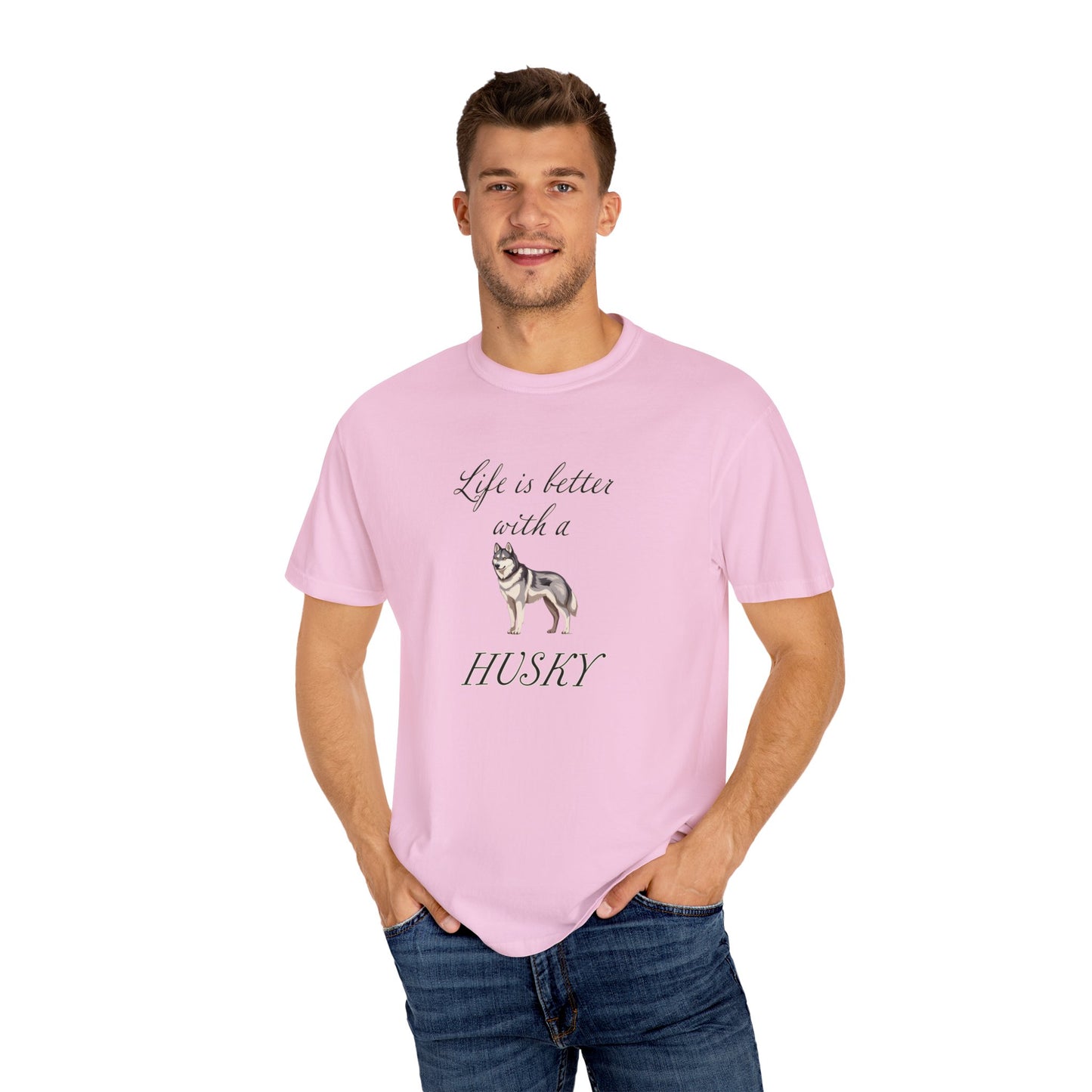Life is Better with a Husky Tshirt - Unisex Garment-Dyed T-shirt