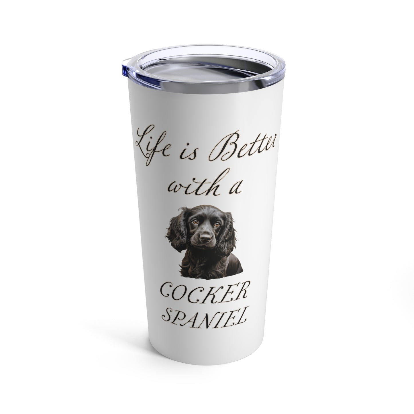 Black Cocker Spaniel Tumbler - Life is Better with a Cocker Spaniel Travel Mug, Stainless Steel 20oz