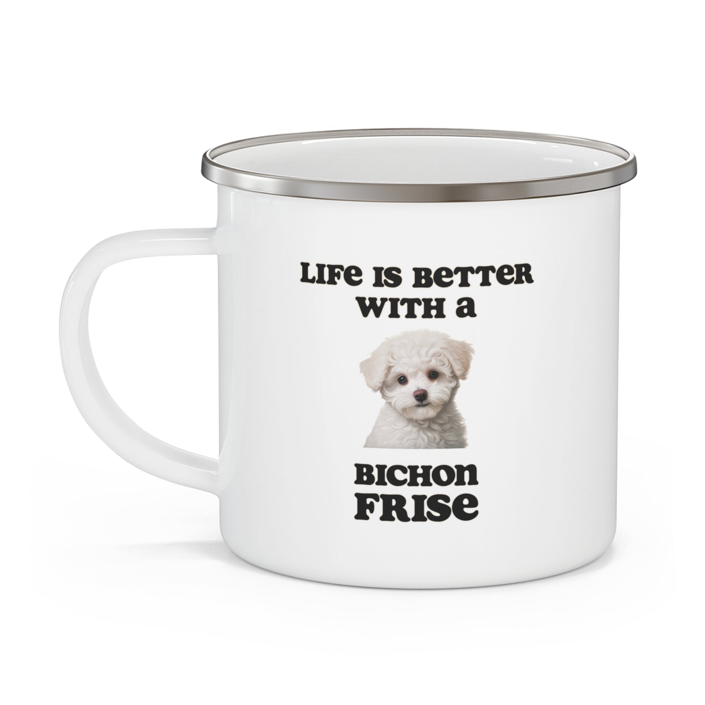 Bichon Frise Enamel Mug - Life is Better with a Bichon Frise Camping Mug