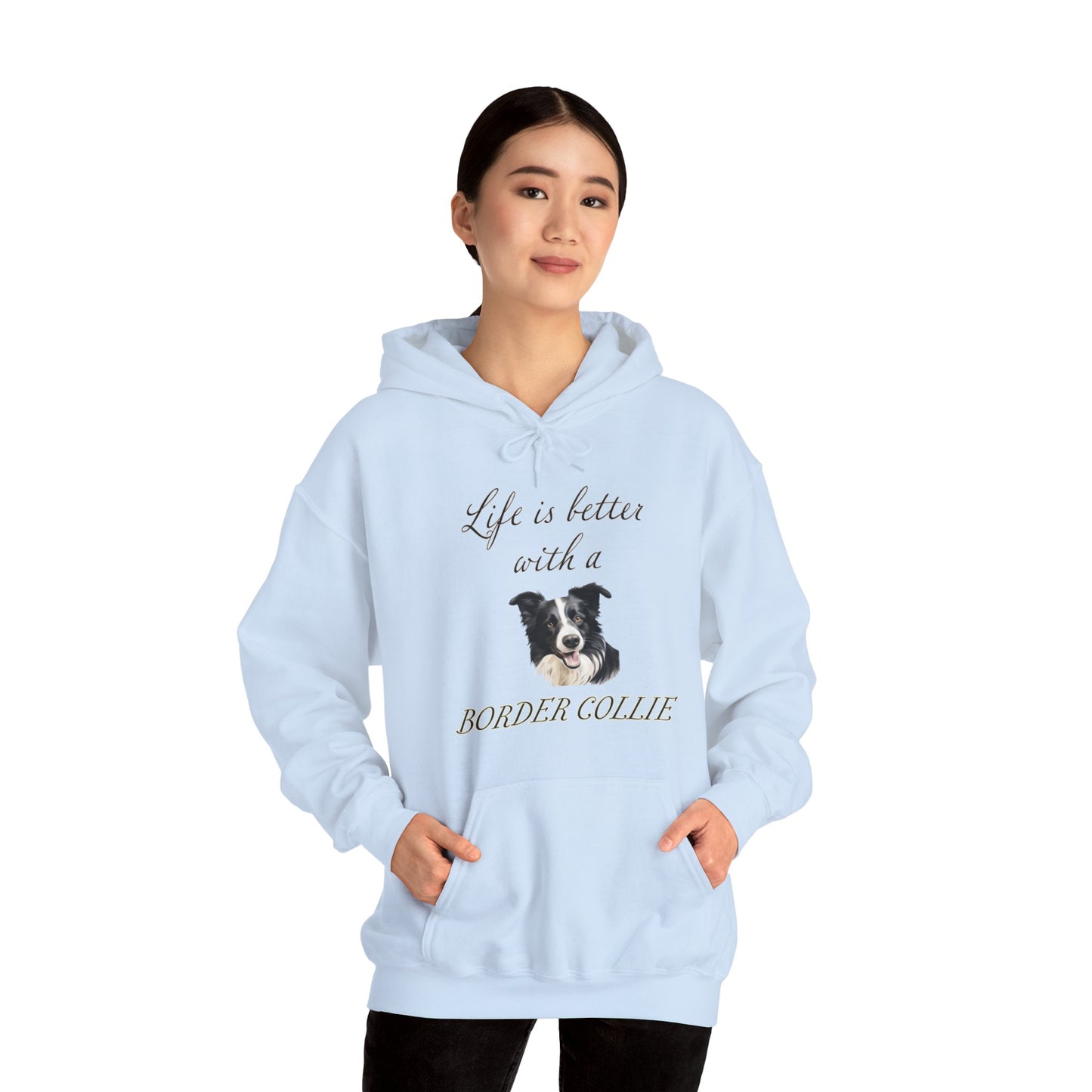 Life is Better with a Border Collie Hoodie - Unisex Dog Mom or Dog Dad Sweatshirt
