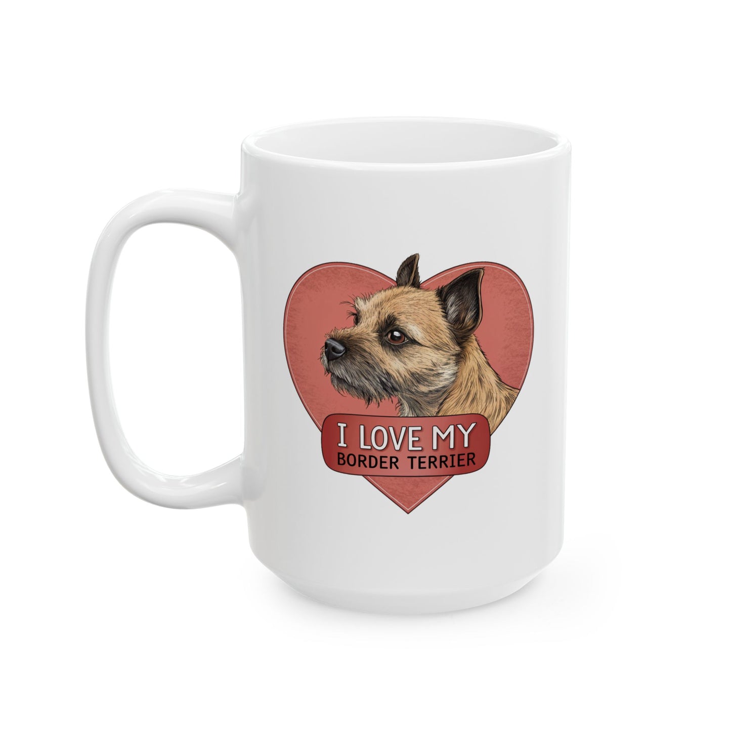 Border Terrier Ceramic Mug, Dog Lover Coffee Cup Gift, Pet Tea Mug, Life is Better with a Border Terrier, Terrier Mom Dad