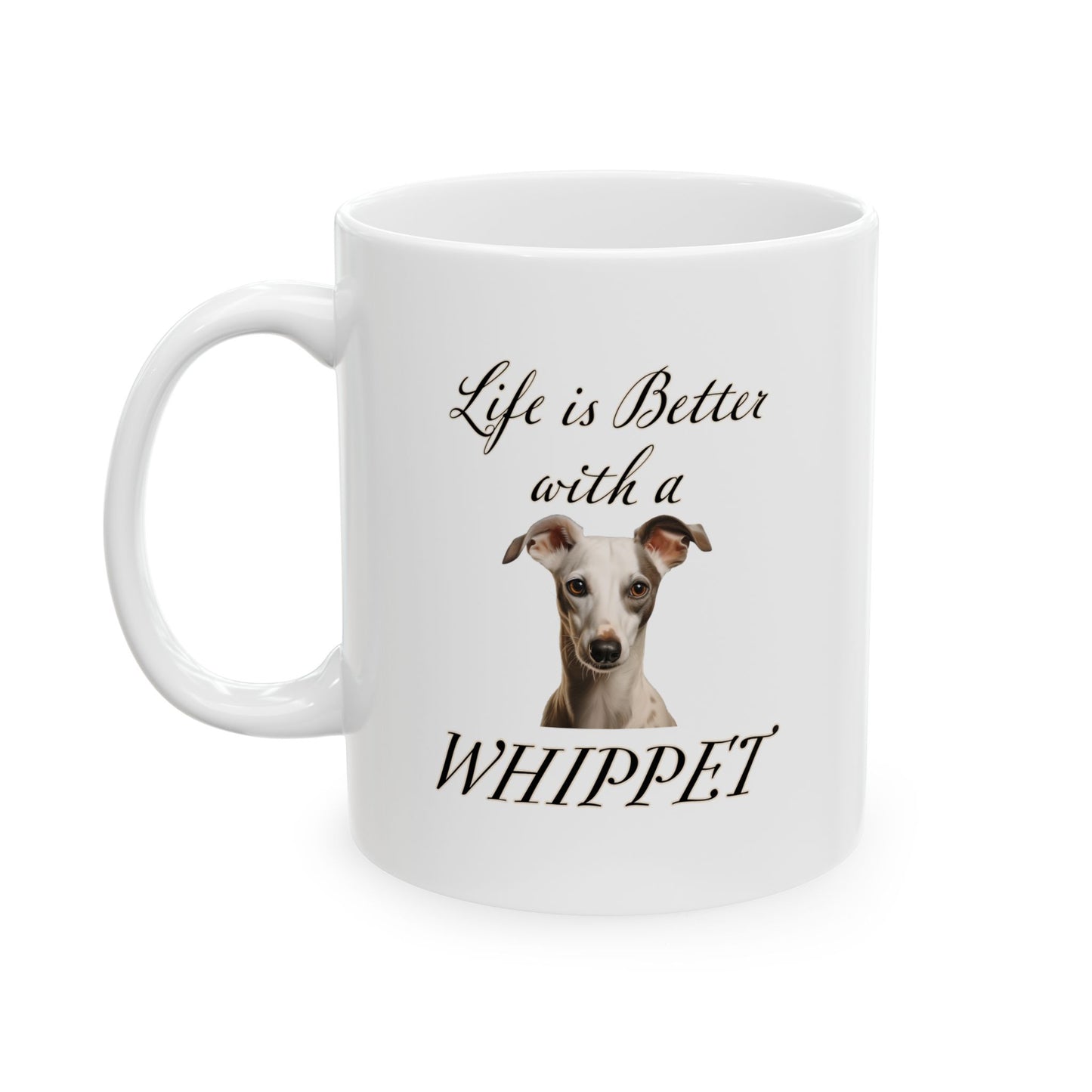 Whippet Mug | Dog Mug | Pet Mug | Dog Mom Gift | 11 oz Life is Better with a Whippet Coffee Cup