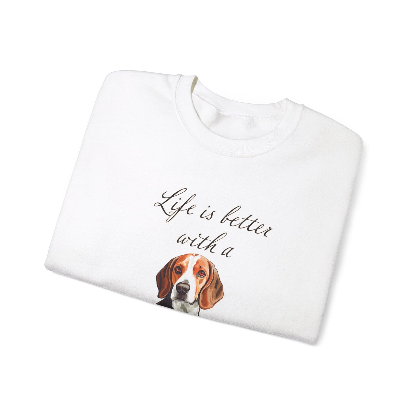 Life is Better with a Beagle sweatshirt