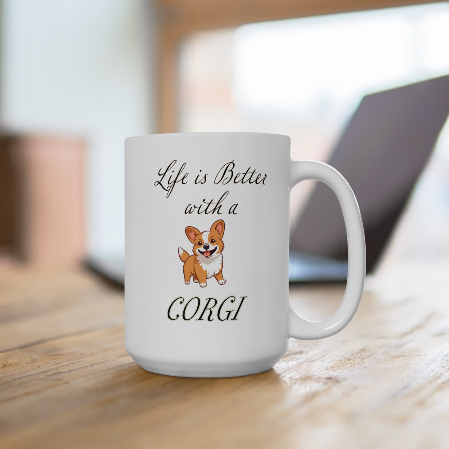 Life is Better with a Corgi Mug - 15oz