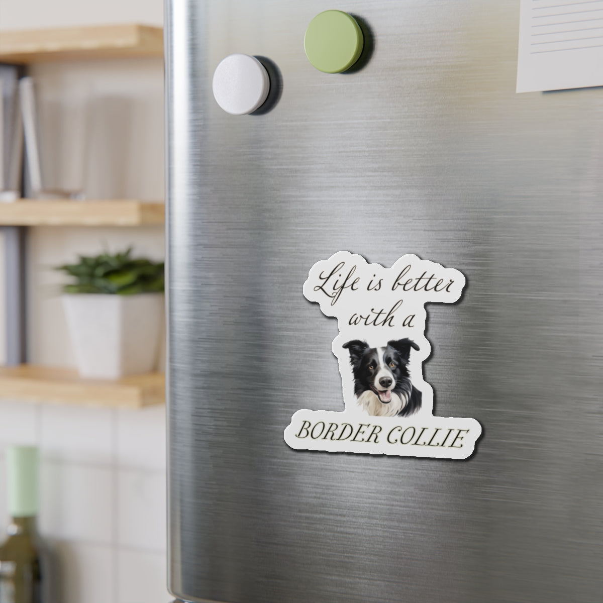 Life is Better with a Border collie Magnet - Die Cut Dog Magnet