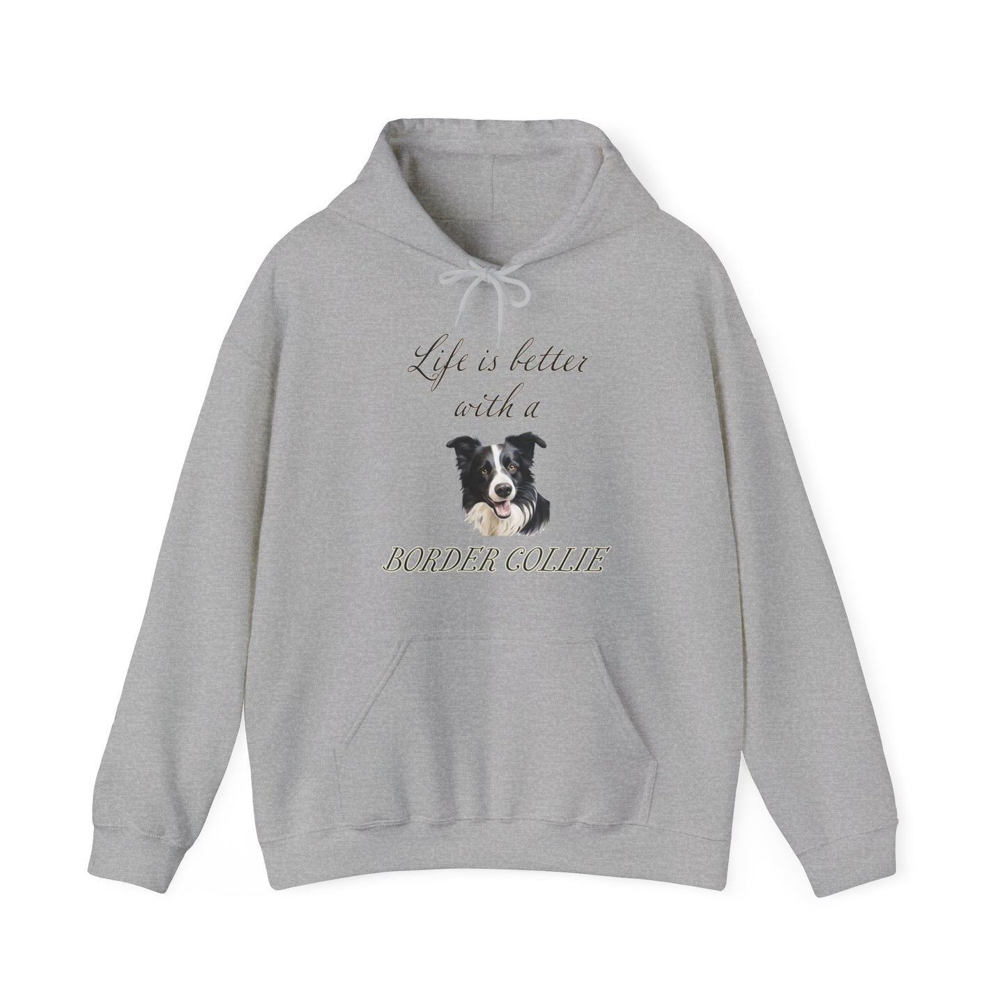 Life is Better with a Border Collie Hoodie - Unisex Dog Mom or Dog Dad Sweatshirt