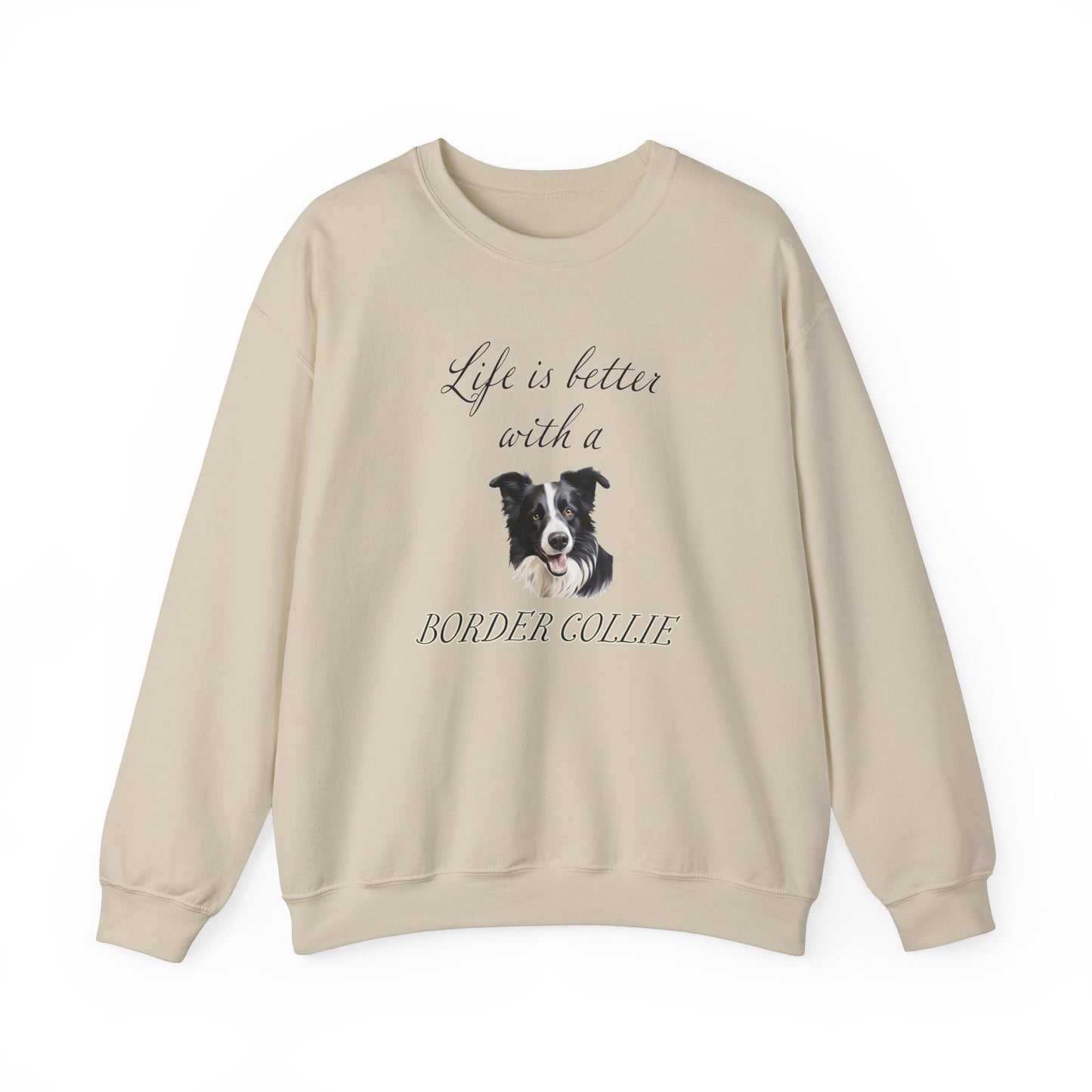 Life is Better with a Border Collie sweatshirt