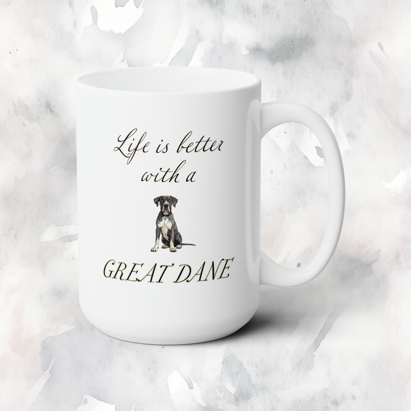Life is Better with a Great Dane Mug 15oz, Gift for Dog Mom, Gift for Dog Dad