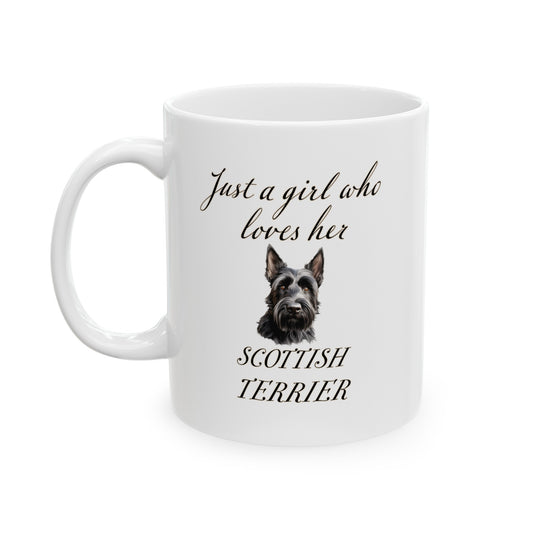 Scottish Terrier Mug | Just a Girl Who Loves Her Scottish Terrier | Dog Mug | Pet Mug | Dog Mom Gift | 11 oz