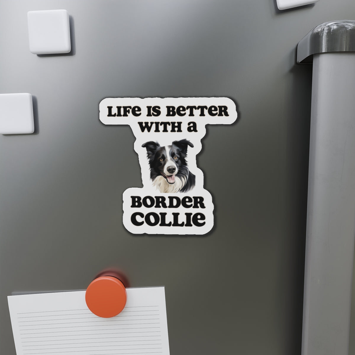 Life is Better with a Border collie Magnet - Die Cut Dog Magnet