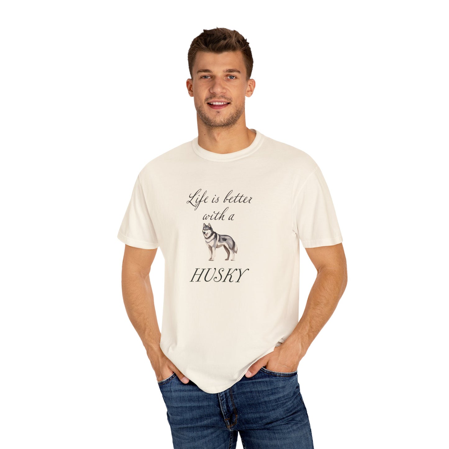 Life is Better with a Husky Tshirt - Unisex Garment-Dyed T-shirt