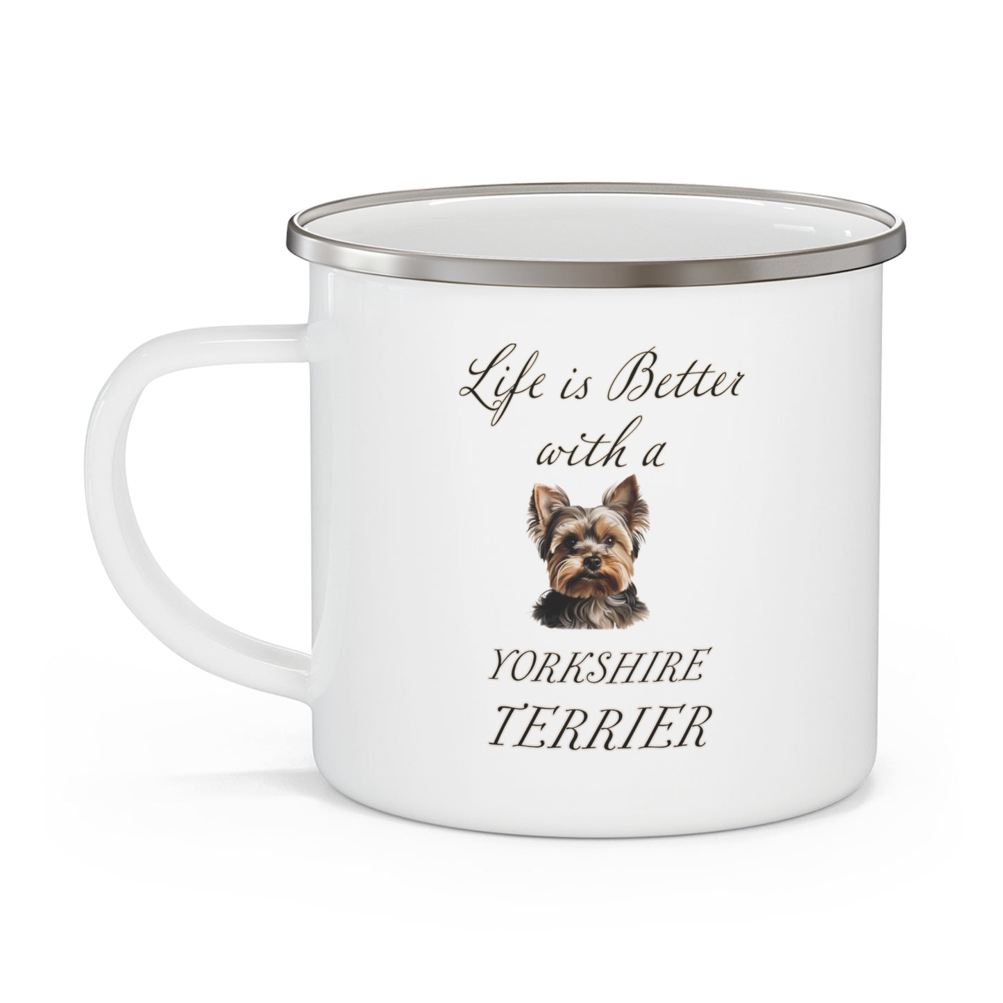 Life is Better with a Yorkshire Terrier Enamel Camping Mug