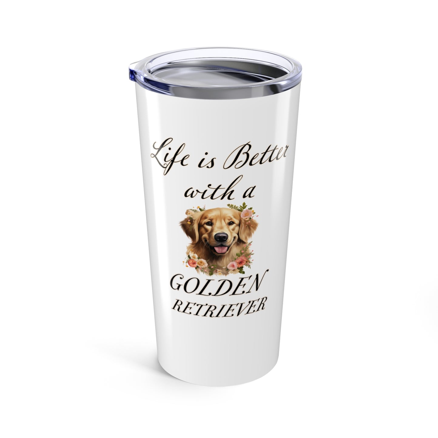 Life is Better with a Golden Retriever Stainless Steel Tumbler 20oz