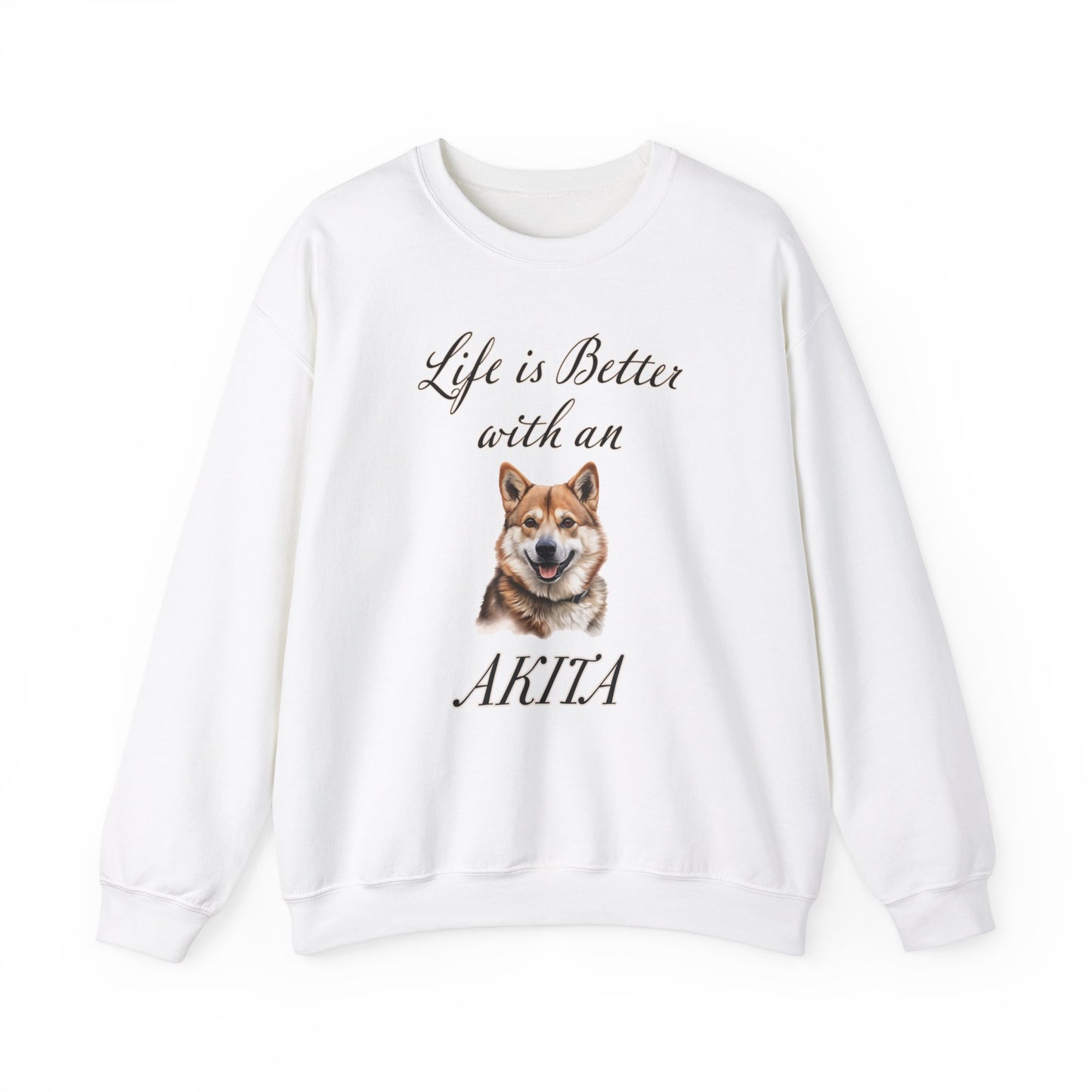 Life is Better with an Akita sweatshirt
