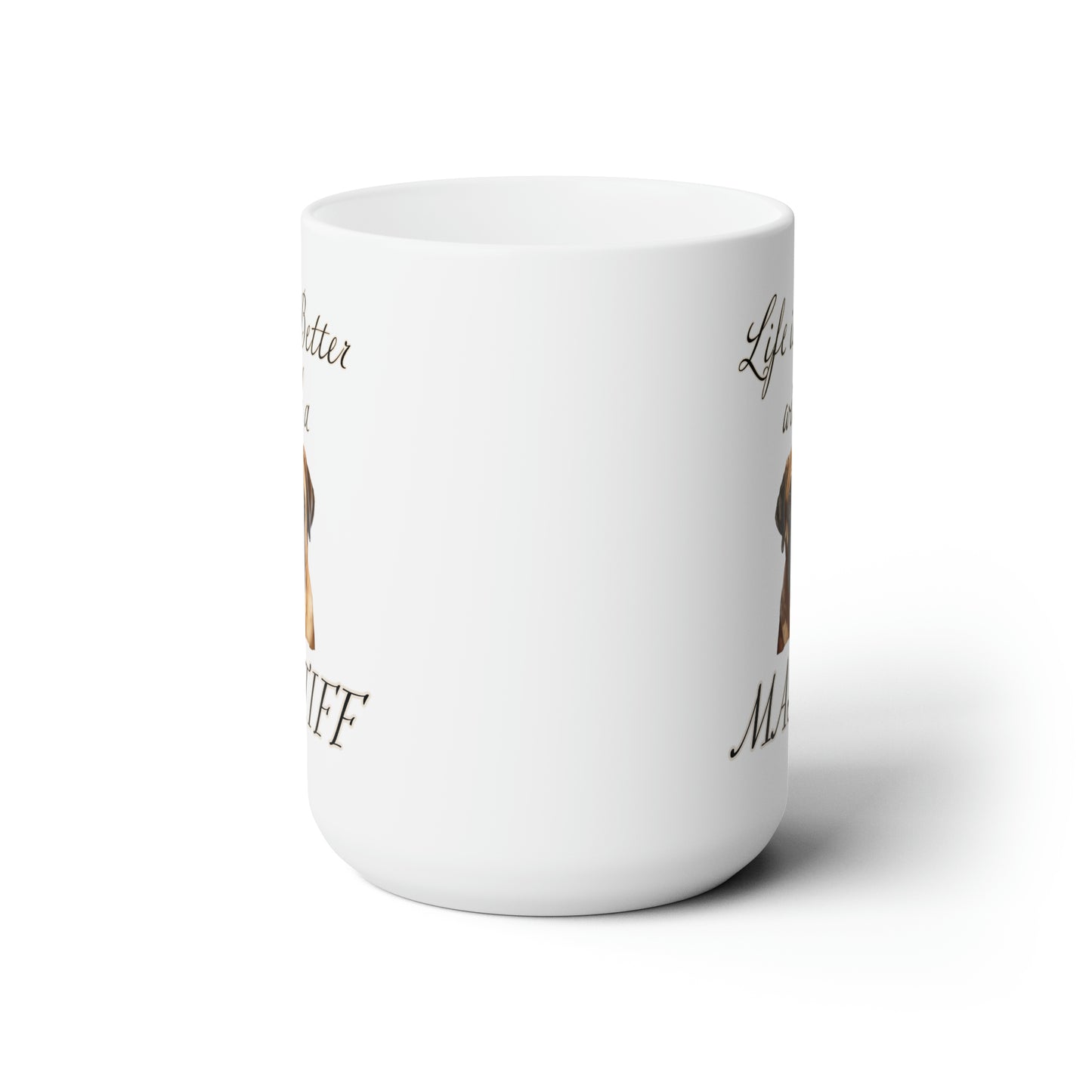 Mastiff Mug - Dog Mom Gift, Dog Dad Gift - 15 oz - Life is Better with a Mastiff