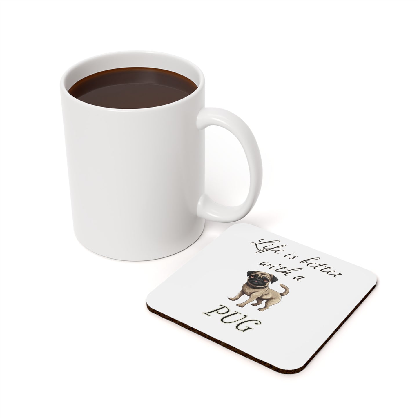 Life is Better with a Pug Coaster - Cork Back