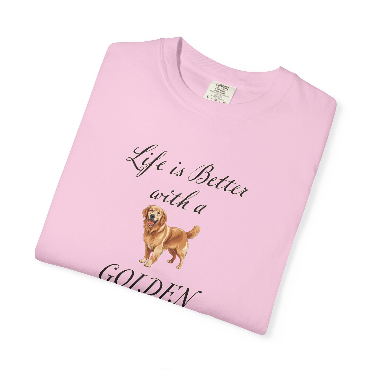 Life is Better with a Golden Retriever Tshirt