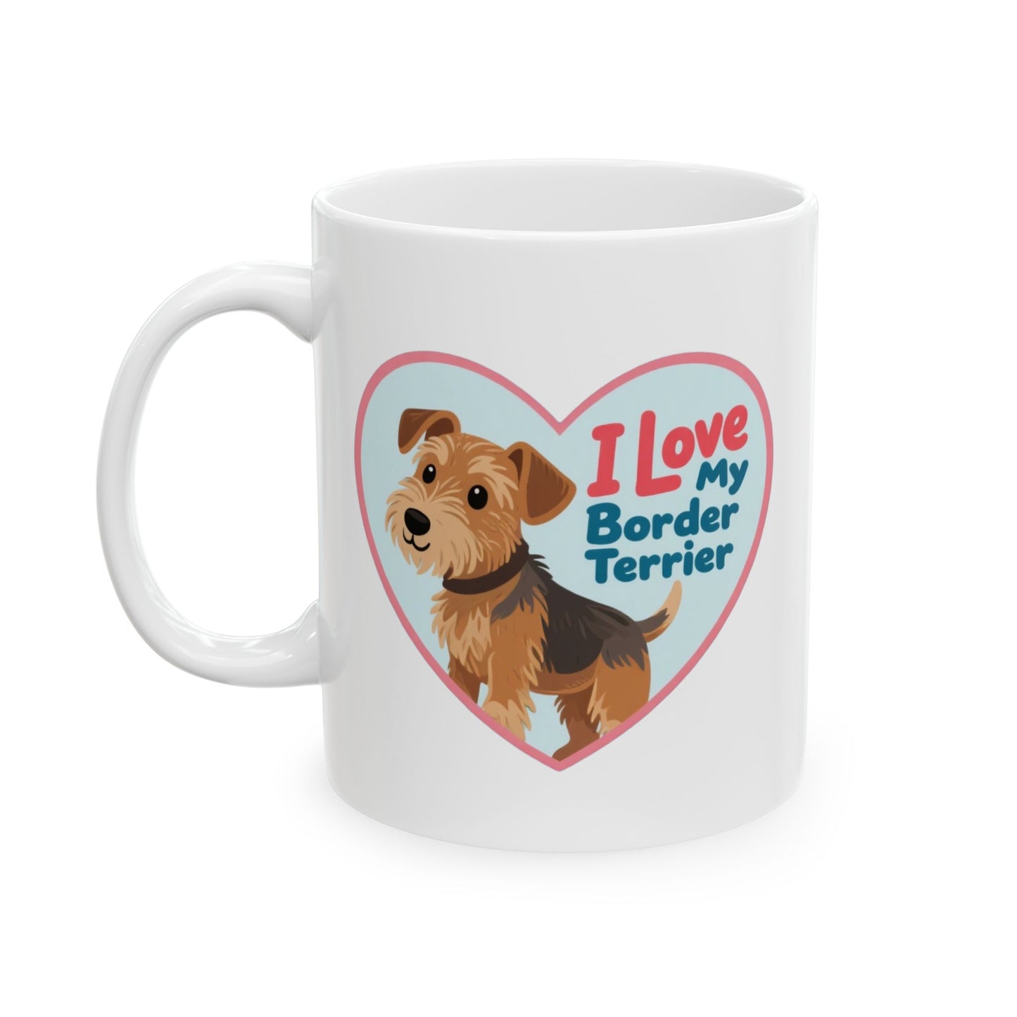 Border Terrier Ceramic Mug, Dog Lover Coffee Cup Gift, Pet Tea Mug, Life is Better with a Border Terrier, Terrier Mom Dad