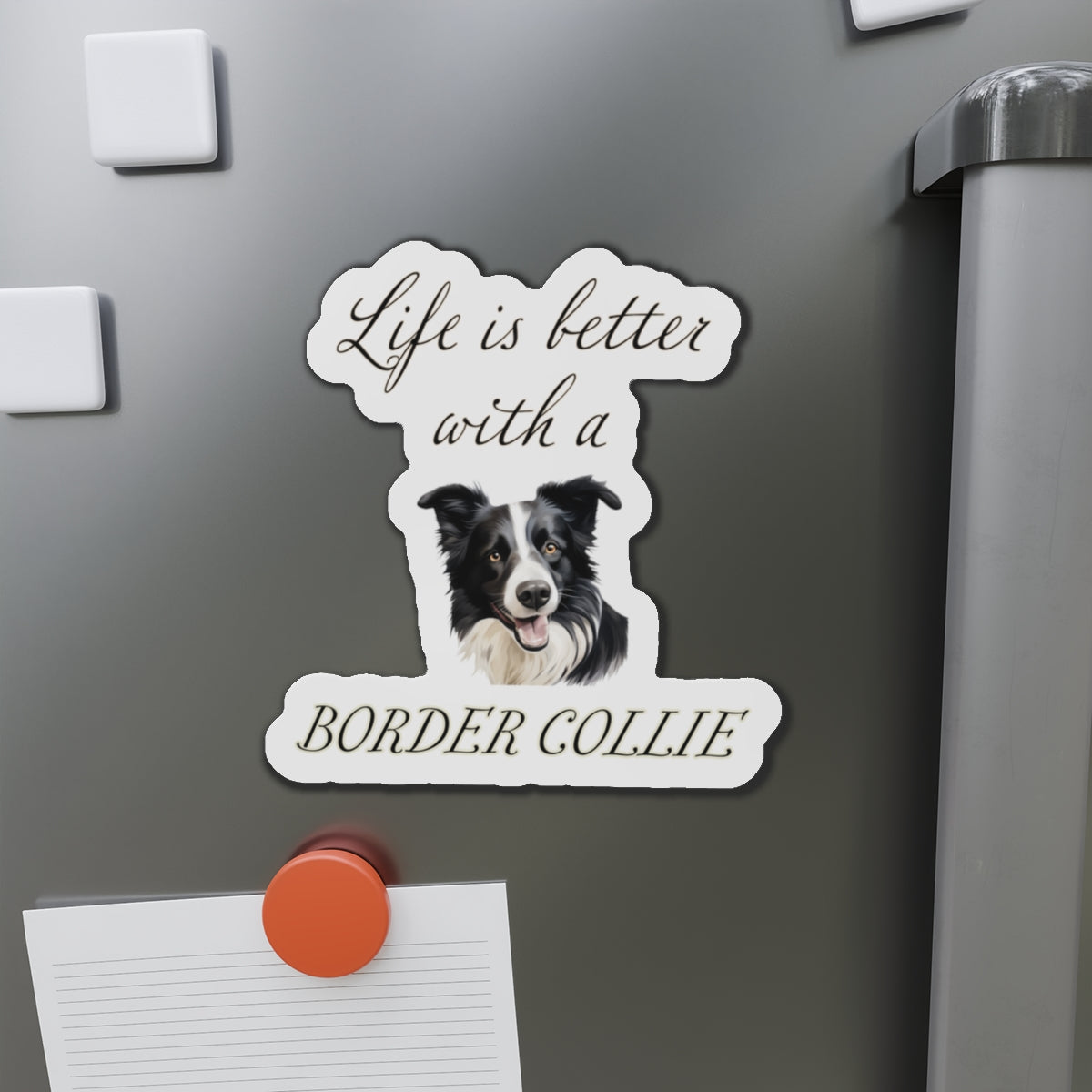 Life is Better with a Border collie Magnet - Die Cut Dog Magnet