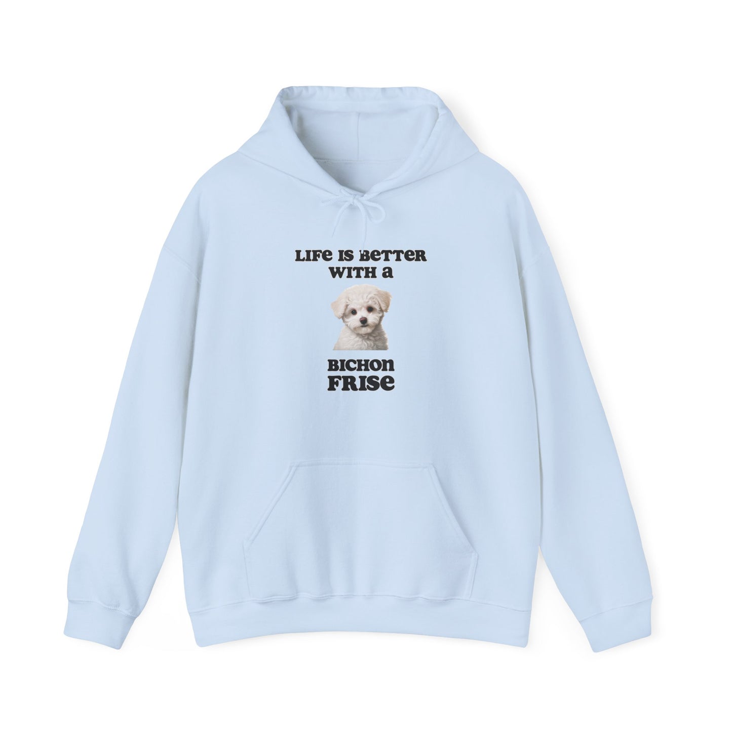 Bichon Frise Hoodie - Life is Better with a Bichon Frise Hooded Dog Mom or Dog Dad Sweatshirt, gift for Dog Mom