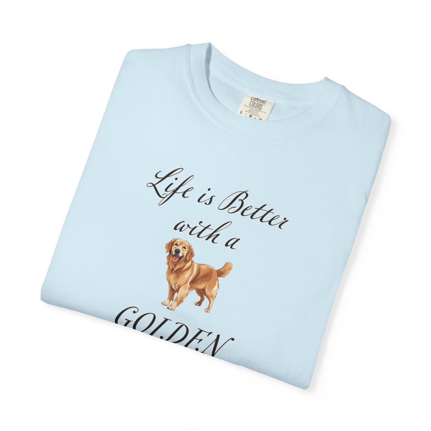 Life is Better with a Golden Retriever Tshirt
