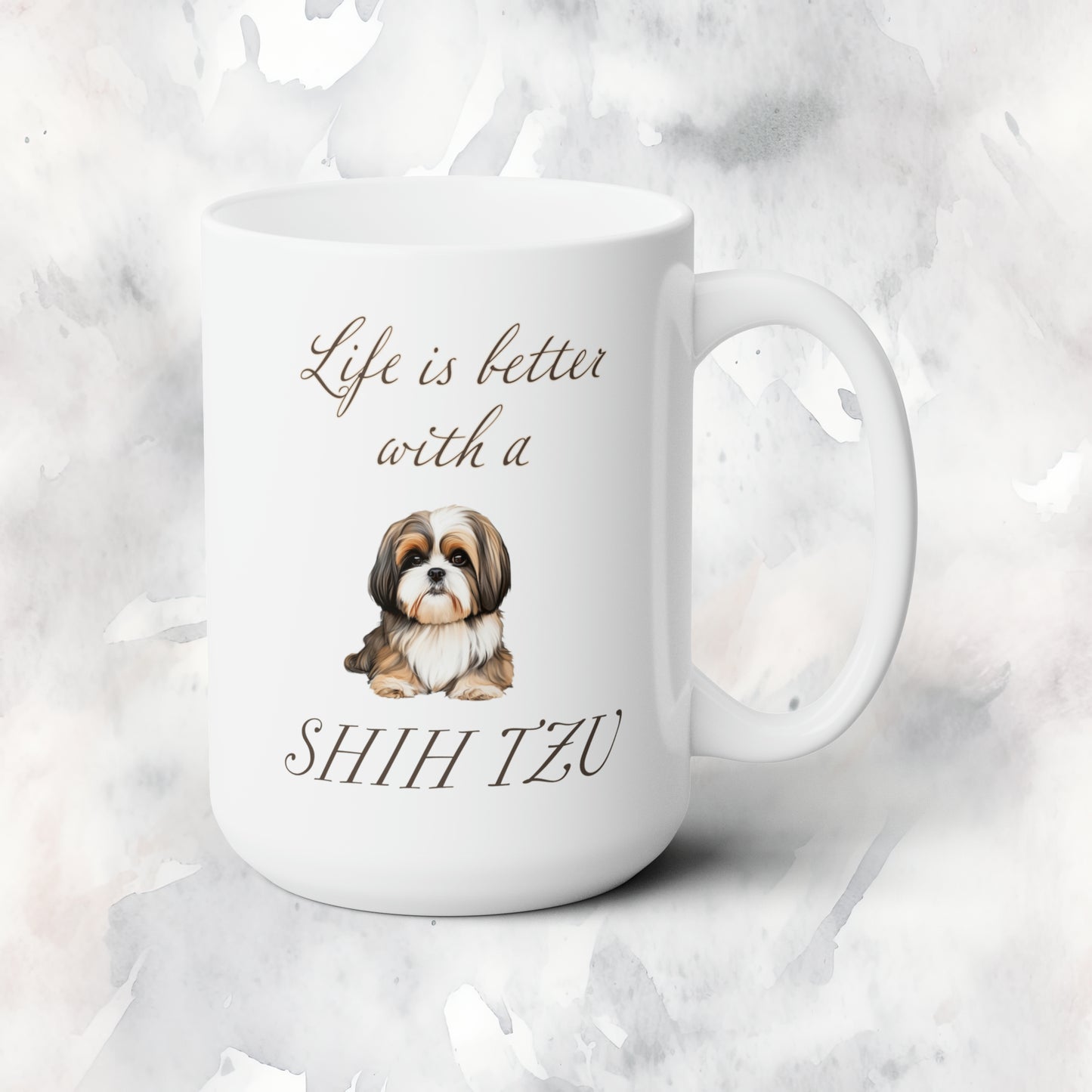 Life is Better with a Shih Tzu Mug 15oz