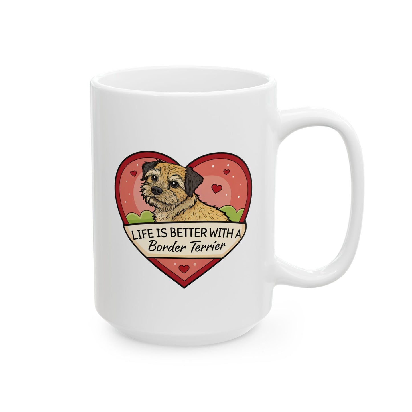 Border Terrier Ceramic Mug, Dog Lover Coffee Cup Gift, Pet Tea Mug, Life is Better with a Border Terrier, Terrier Mom Dad