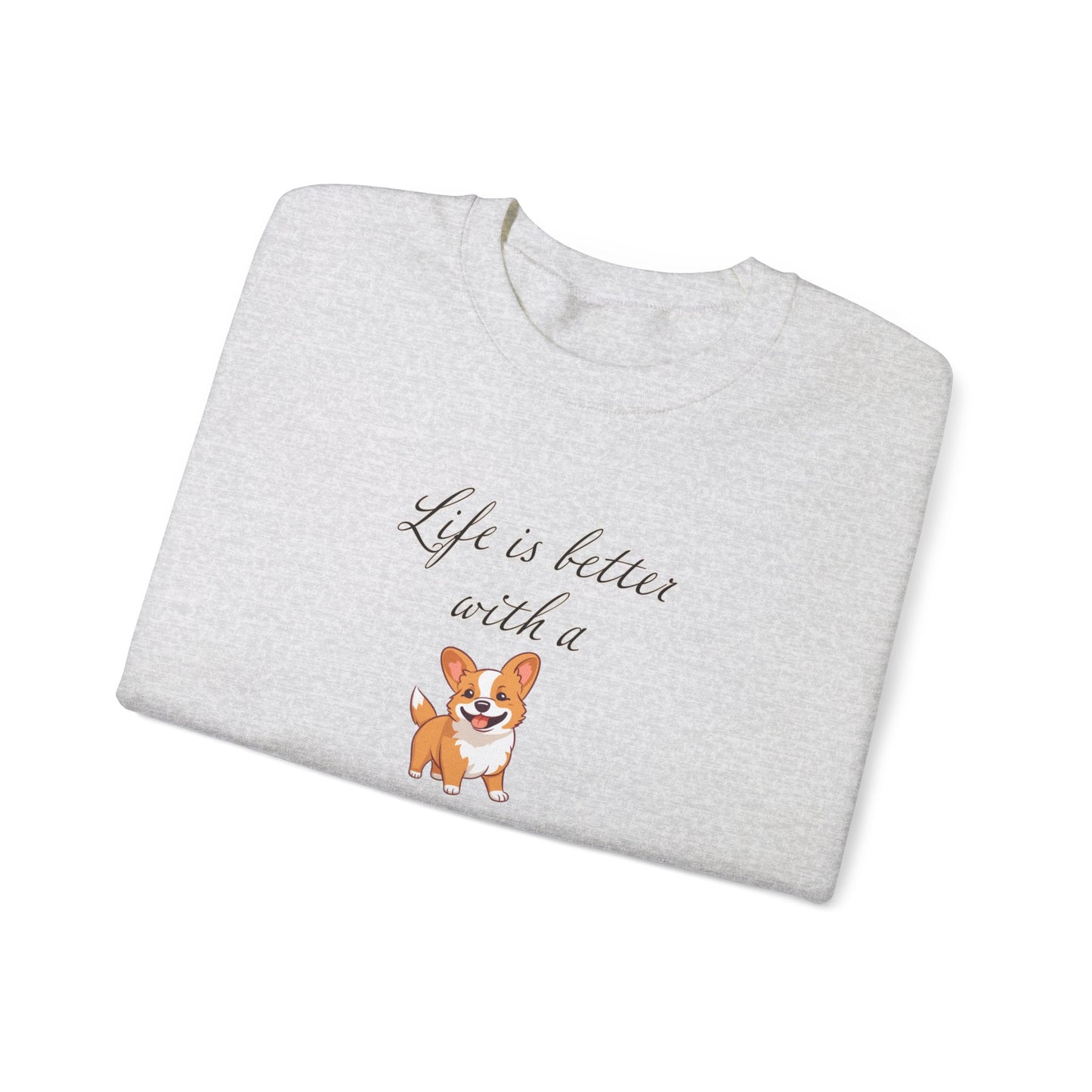 Life is Better with a Corgi sweatshirt, Unisex Crewneck