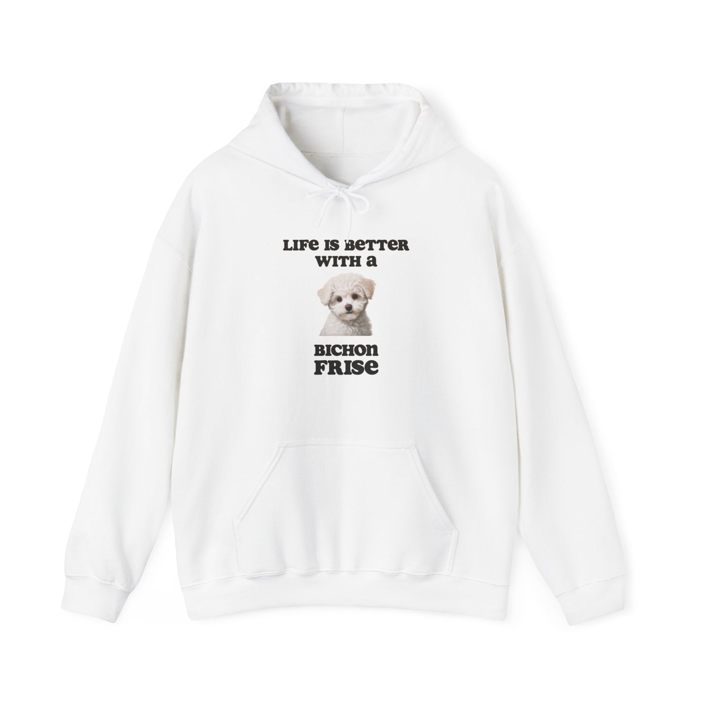 Bichon Frise Hoodie - Life is Better with a Bichon Frise Hooded Dog Mom or Dog Dad Sweatshirt, gift for Dog Mom