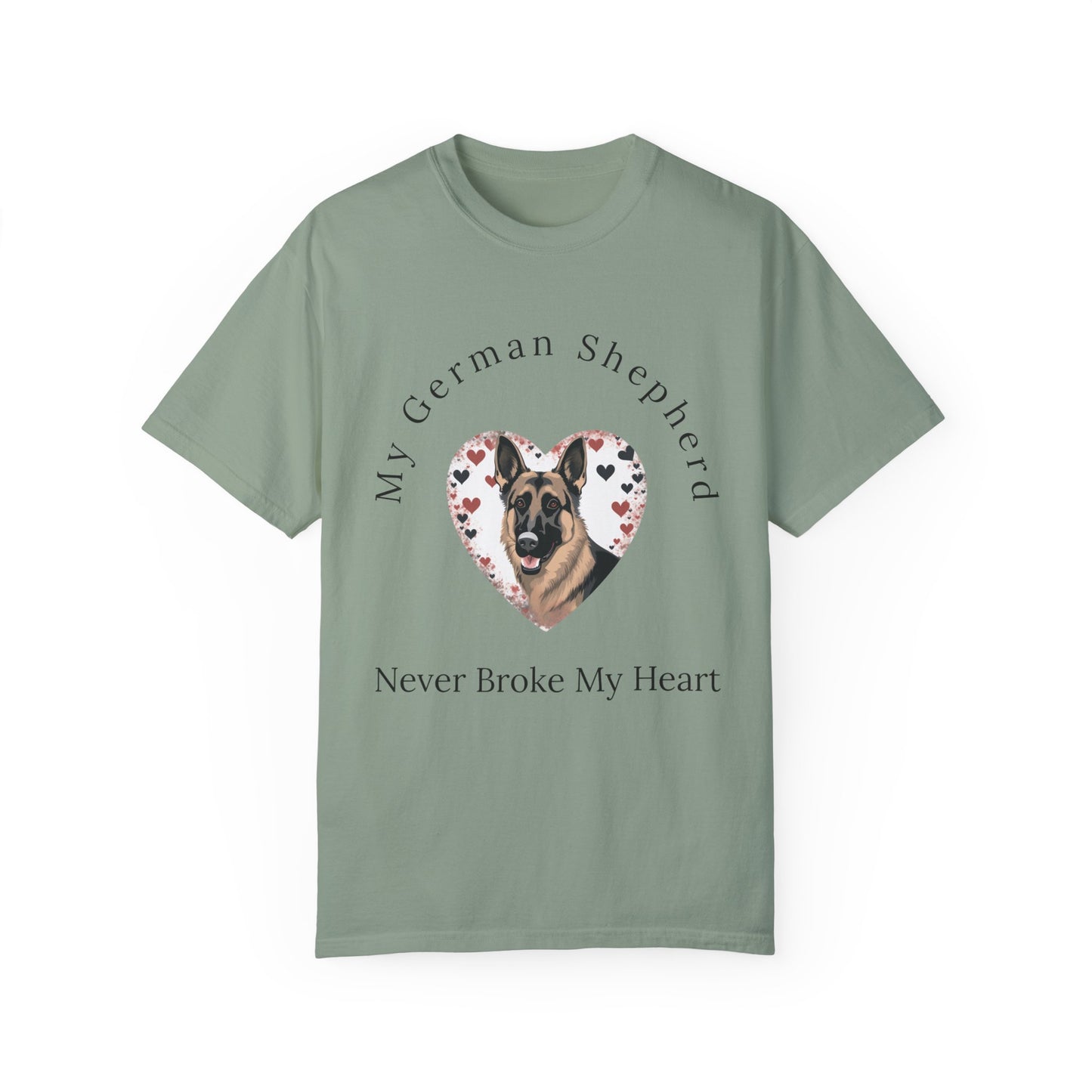 My German Shepherd Never Broke My Heart T-shirt