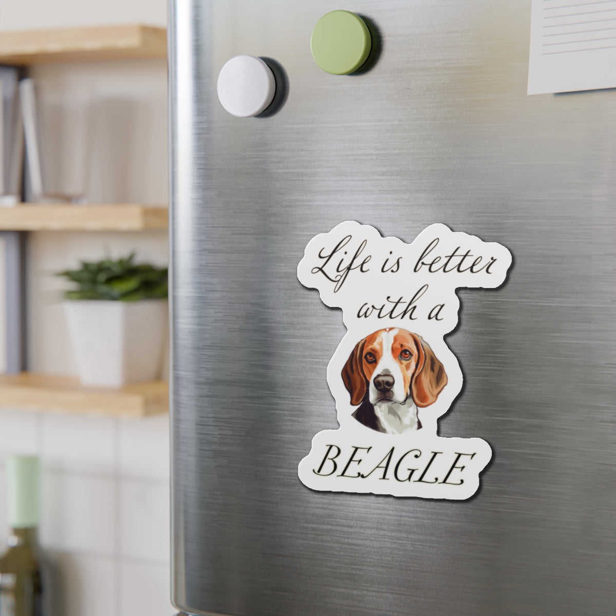 Life is Better with a Beagle Magnet - Die Cut
