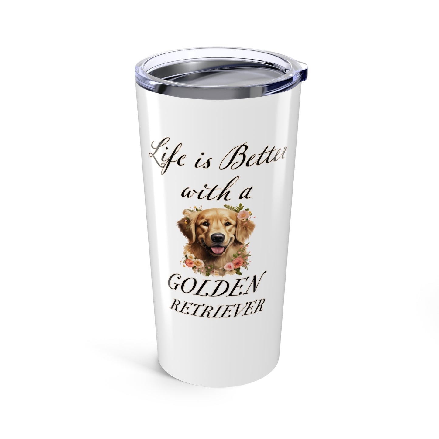 Life is Better with a Golden Retriever Stainless Steel Tumbler 20oz