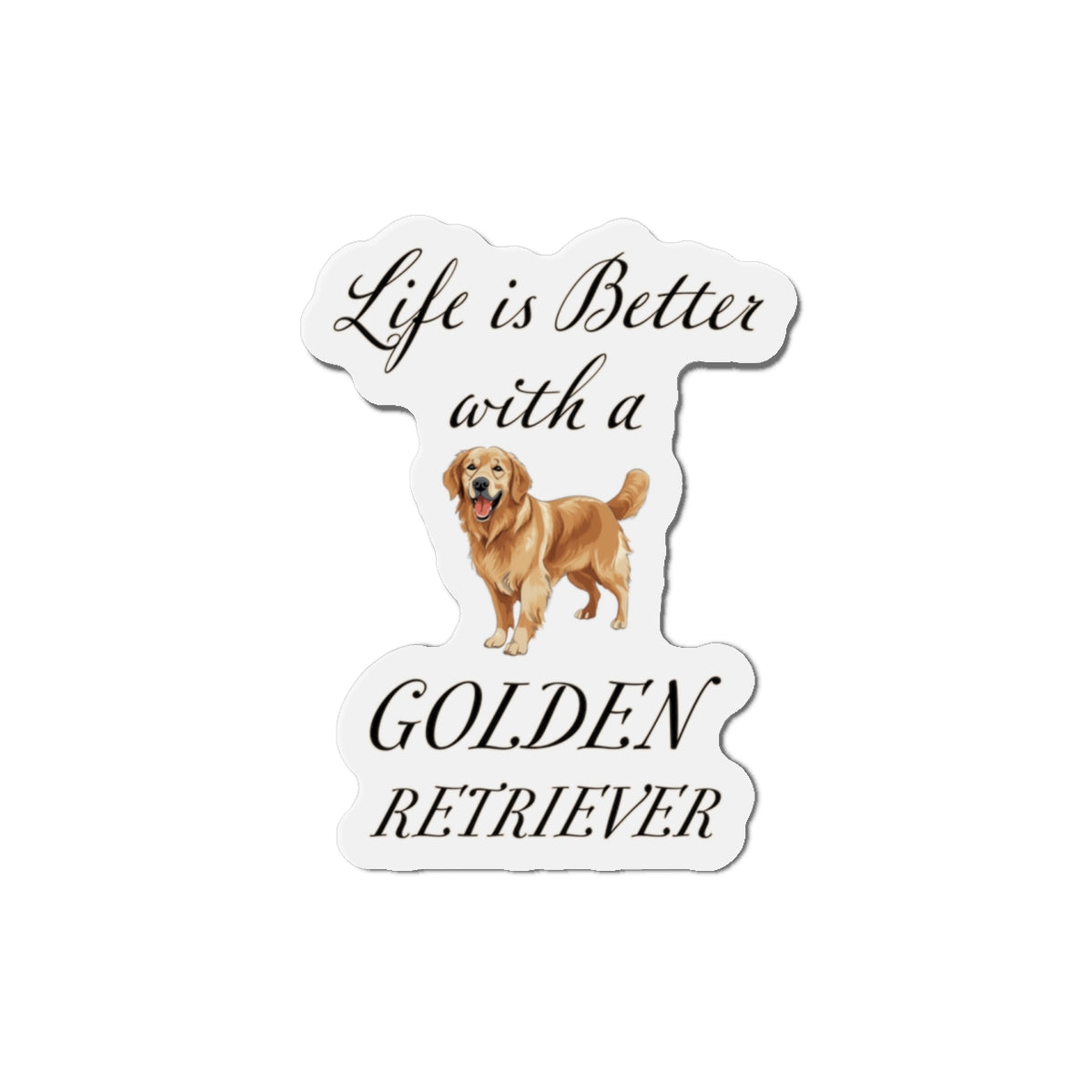 Life is Better with a Golden Retriever Magnet - Die Cut Dog Magnet