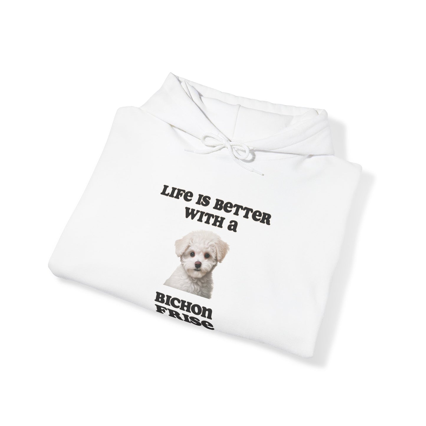 Bichon Frise Hoodie - Life is Better with a Bichon Frise Hooded Dog Mom or Dog Dad Sweatshirt, gift for Dog Mom