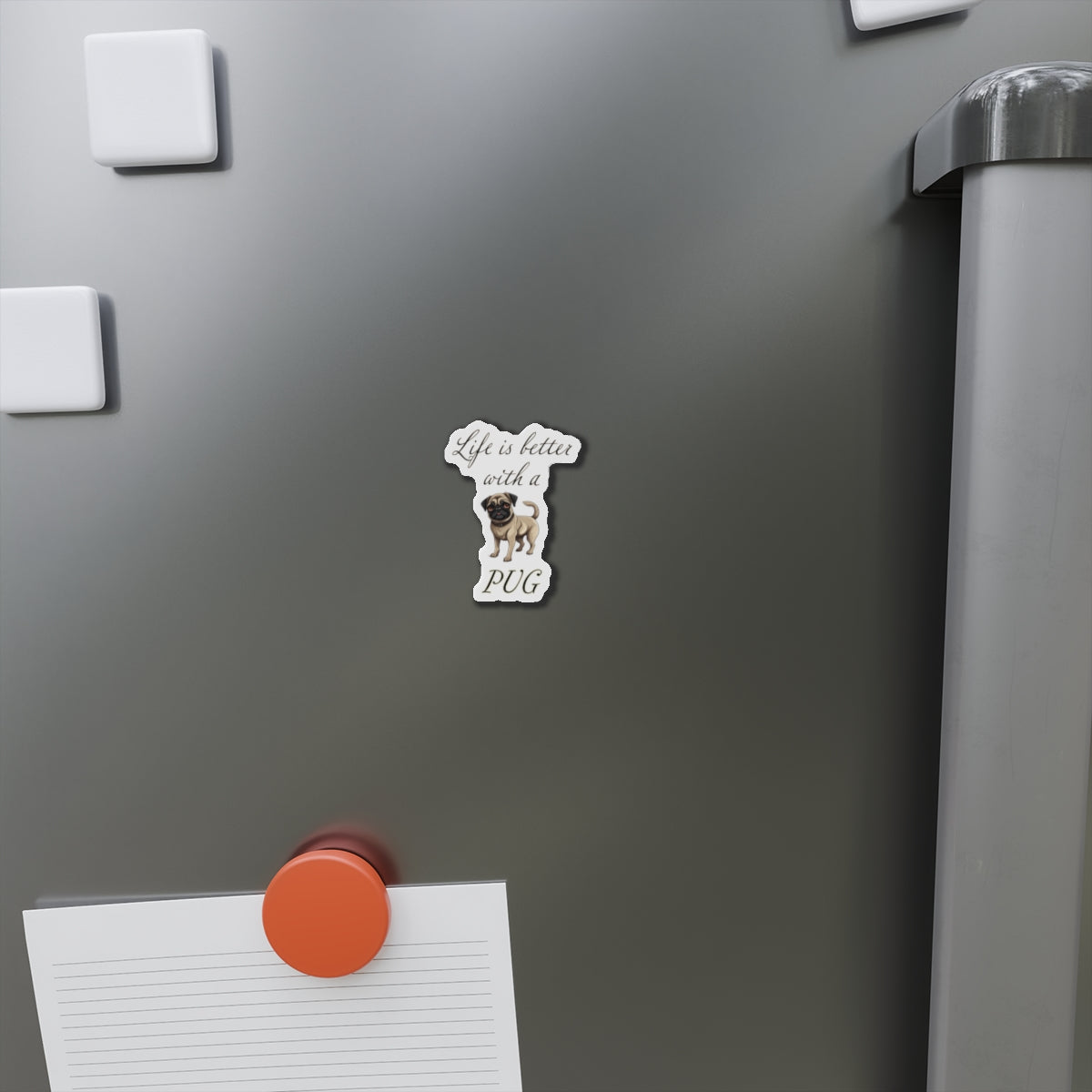 Life is Better with a Pug Die-Cut Magnets
