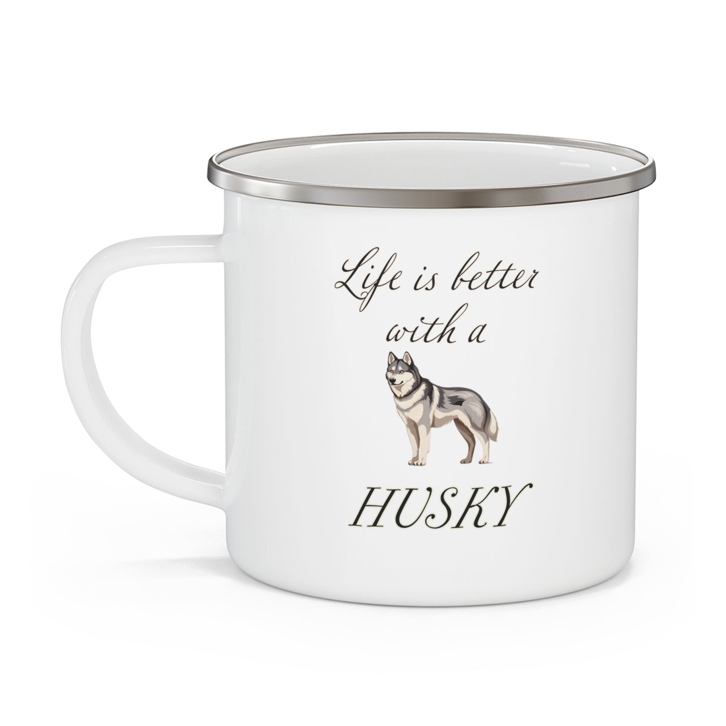 Life is Better with a Husky Enamel Camping Mug