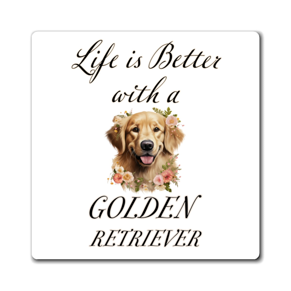 Life is Better with a Golden Retriever Magnet
