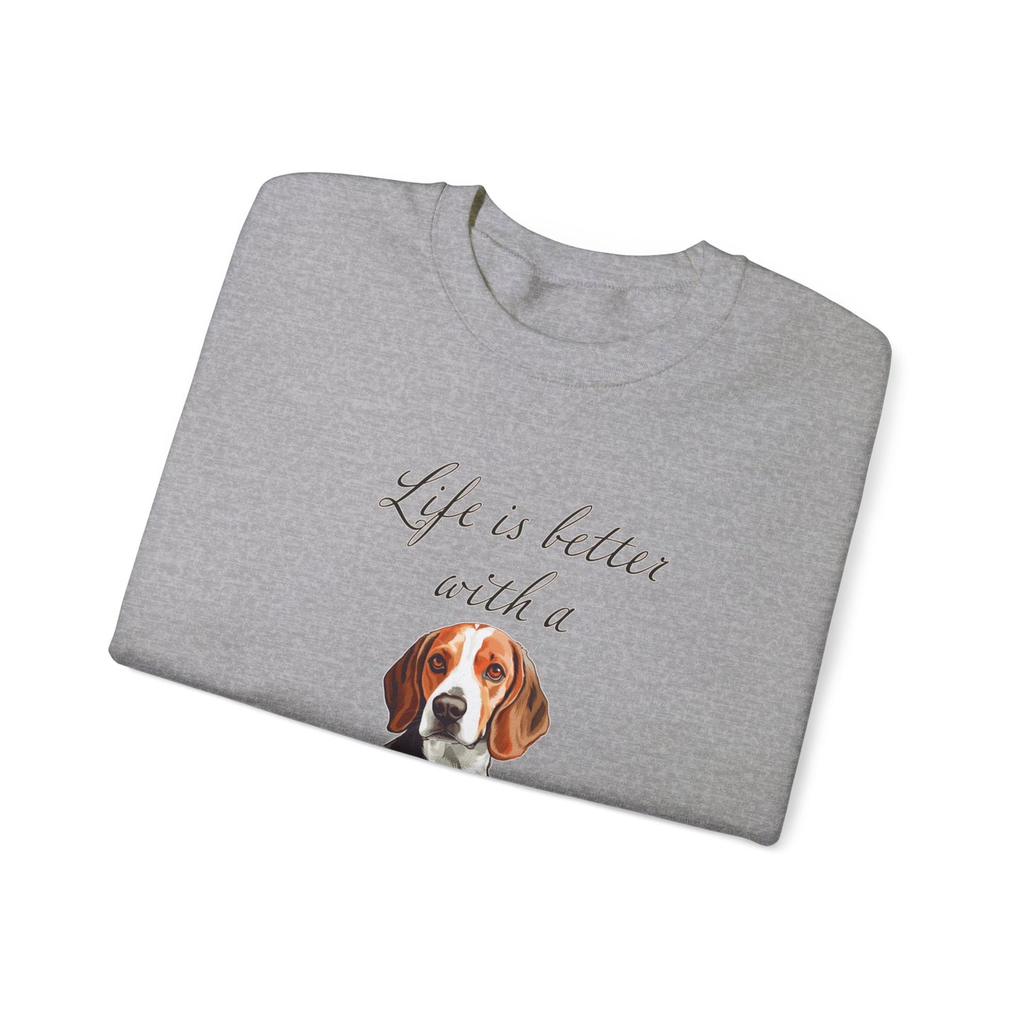 Life is Better with a Beagle sweatshirt