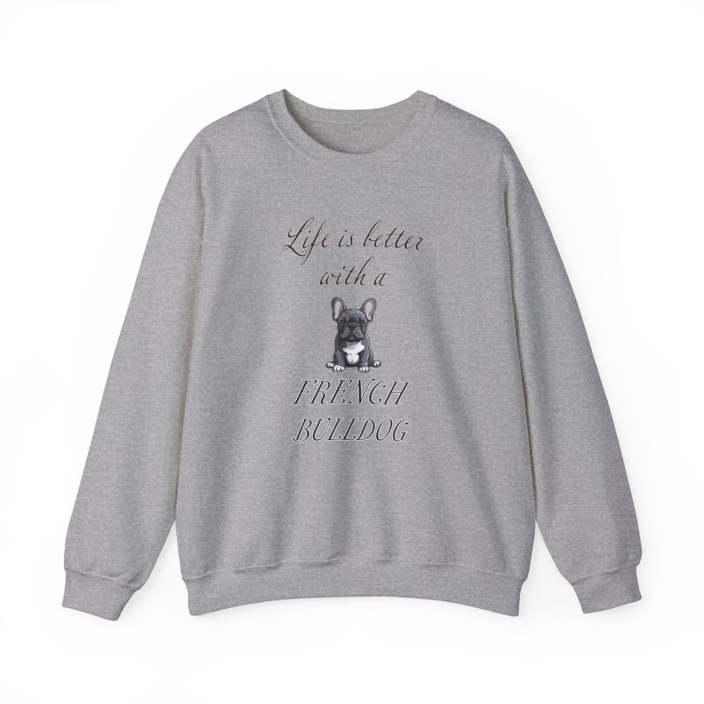 Life is Better with a French Bulldog Unisex Heavy Blend™ Crewneck Sweatshirt