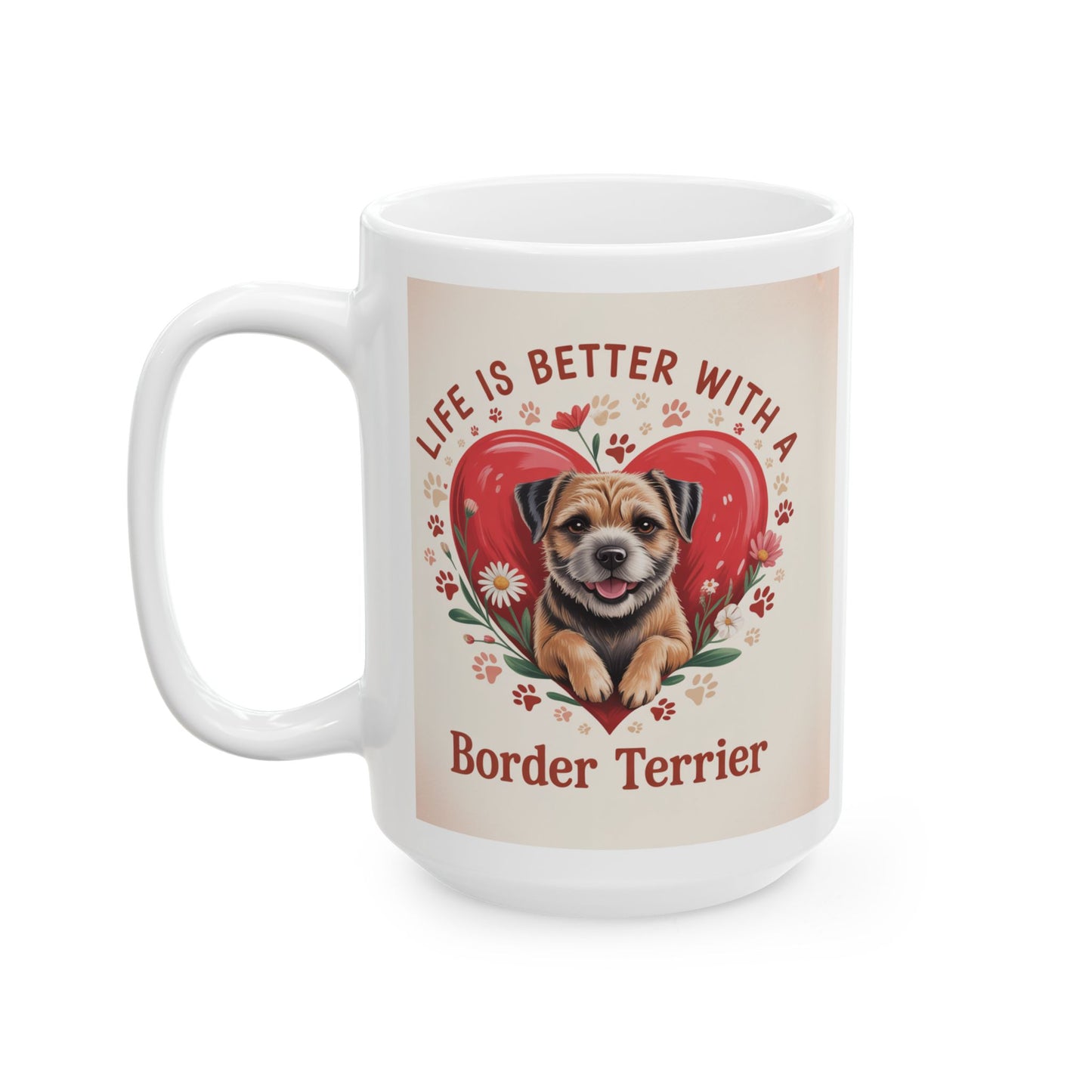Border Terrier Ceramic Mug, Dog Lover Coffee Cup Gift, Pet Tea Mug, Life is Better with a Border Terrier, Terrier Mom Dad
