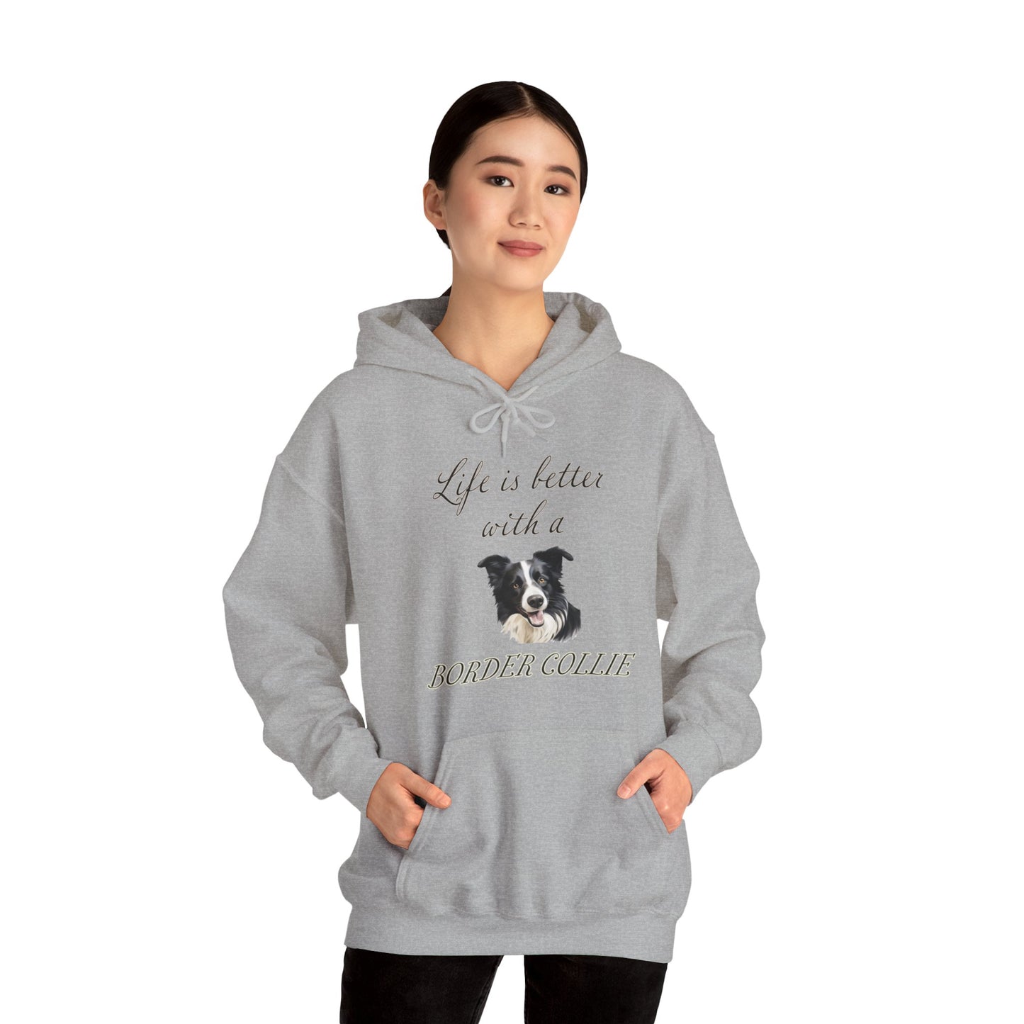 Life is Better with a Border Collie Hoodie - Unisex Dog Mom or Dog Dad Sweatshirt