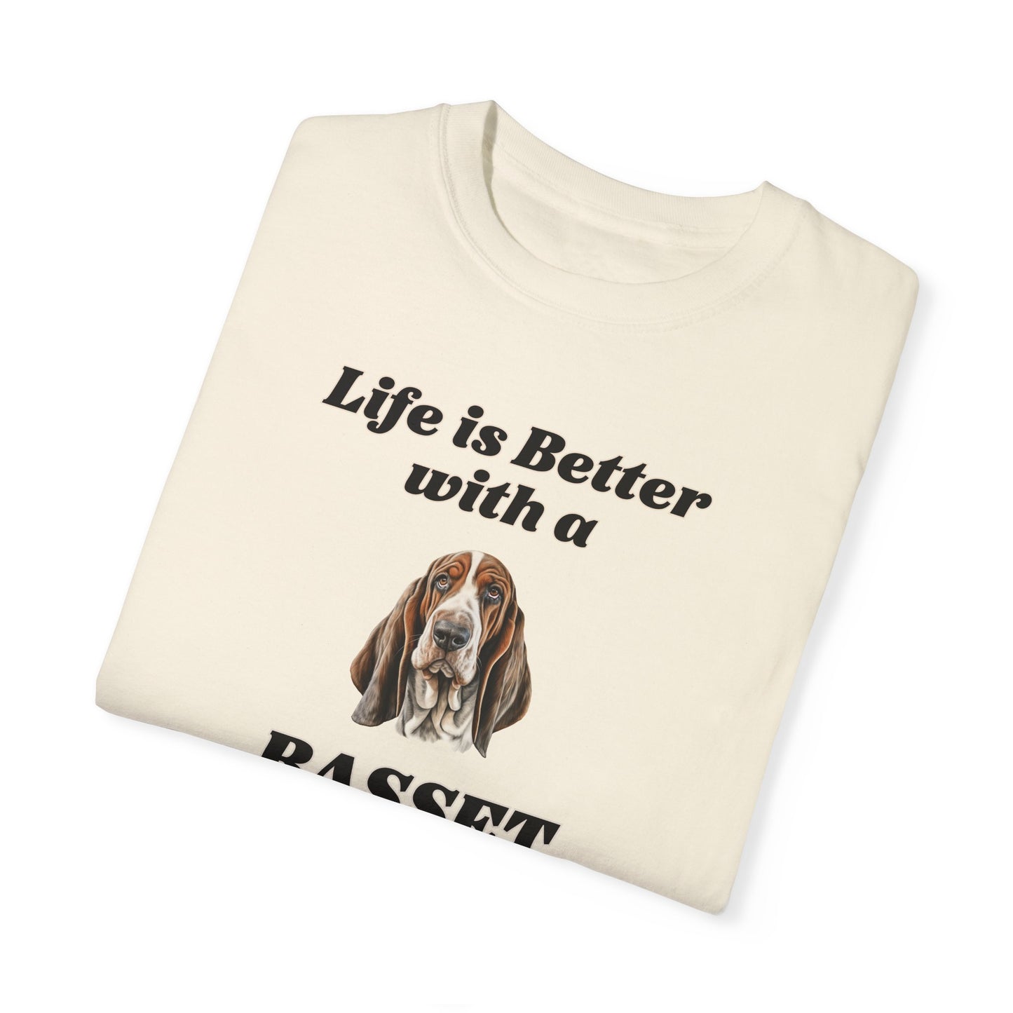 Life is Better with a Basset Hound T-shirt