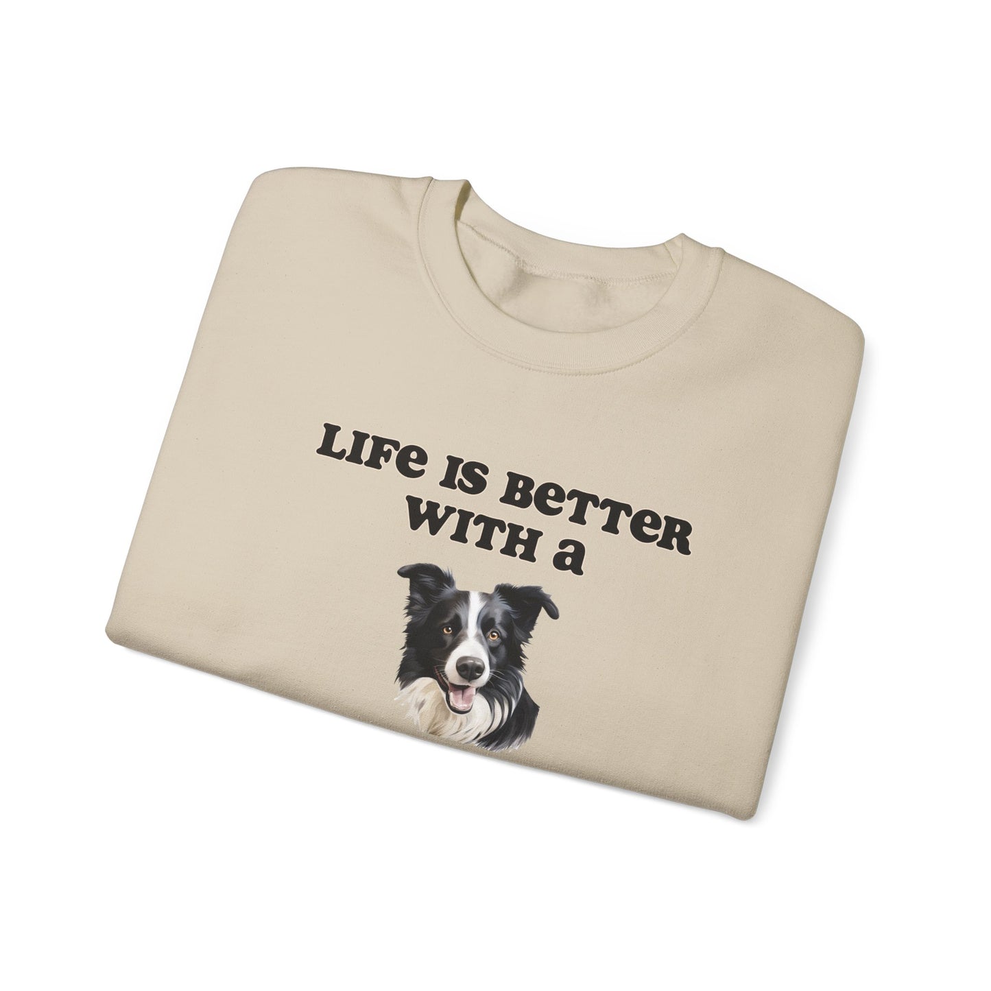 Life is Better with a Border Collie sweatshirt, Dog Mom Shirt, Dog Dog Dad Shirt