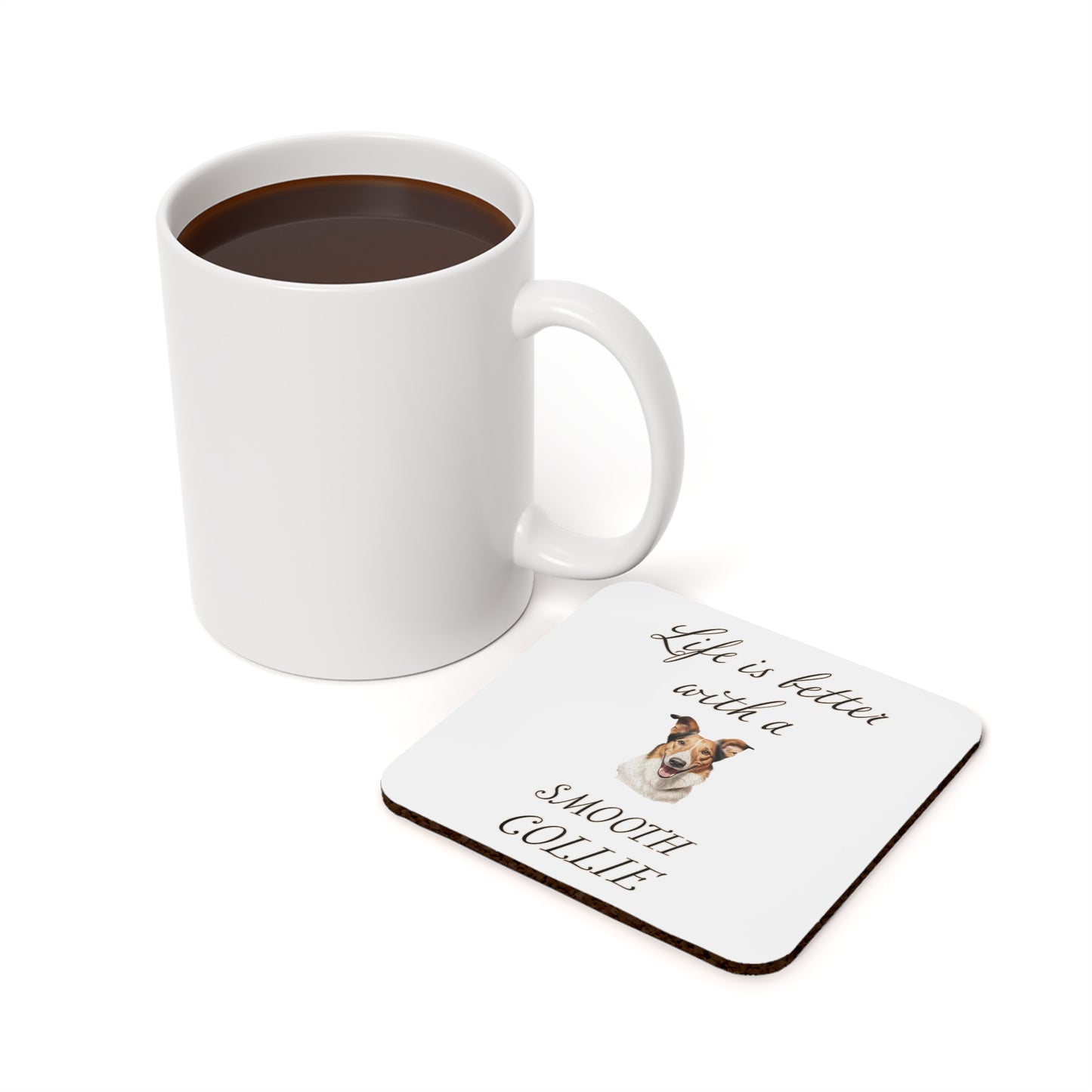 Life is Better with a Smooth Collie Coaster - Cork Back