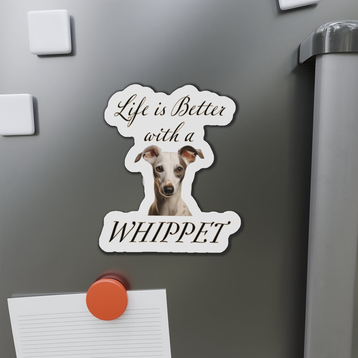 Whippet Magnet | Die Cut Pet Fridge Magnet | Dog Kitchen Decor | Life is Better with a Whippet