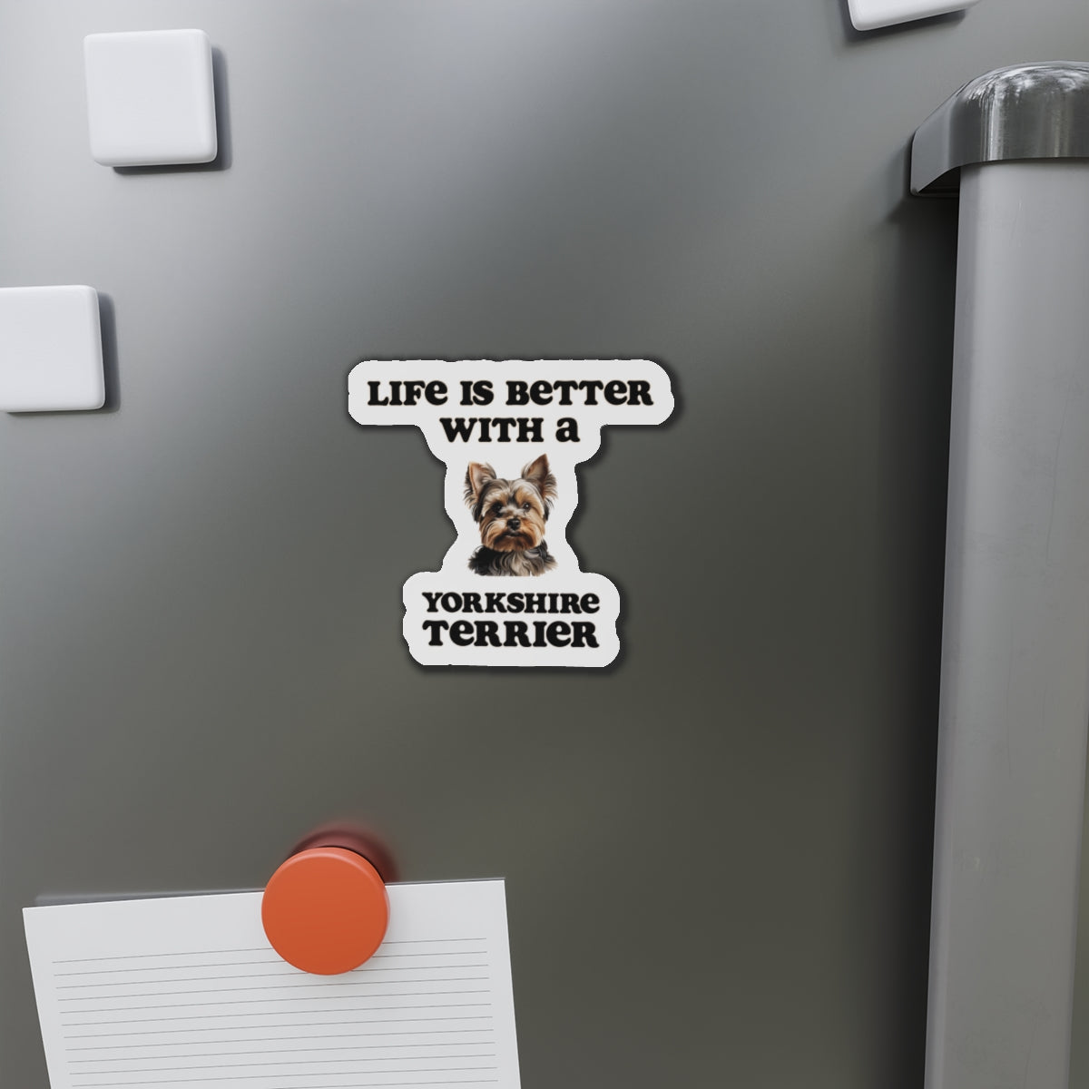 Life is Better with a Yorkshire Terrier Magnet - Die Cut Dog Magnet