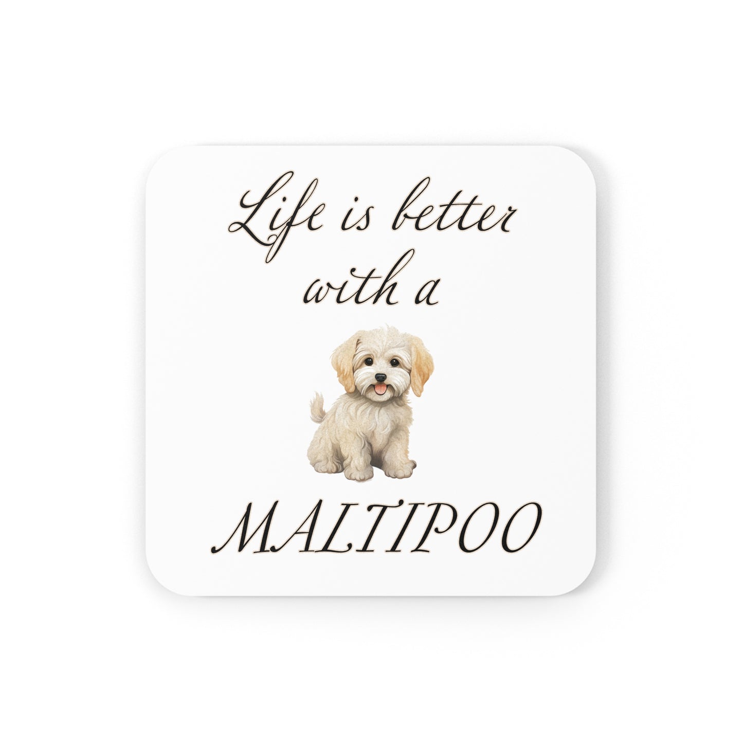 Life is Better with a Maltipoo Coaster - Cork Back