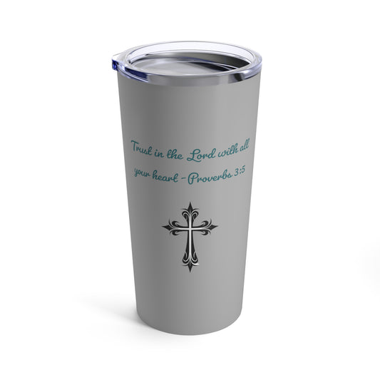 Trust in the Lord, Grey Stainless Steel Tumbler 20oz