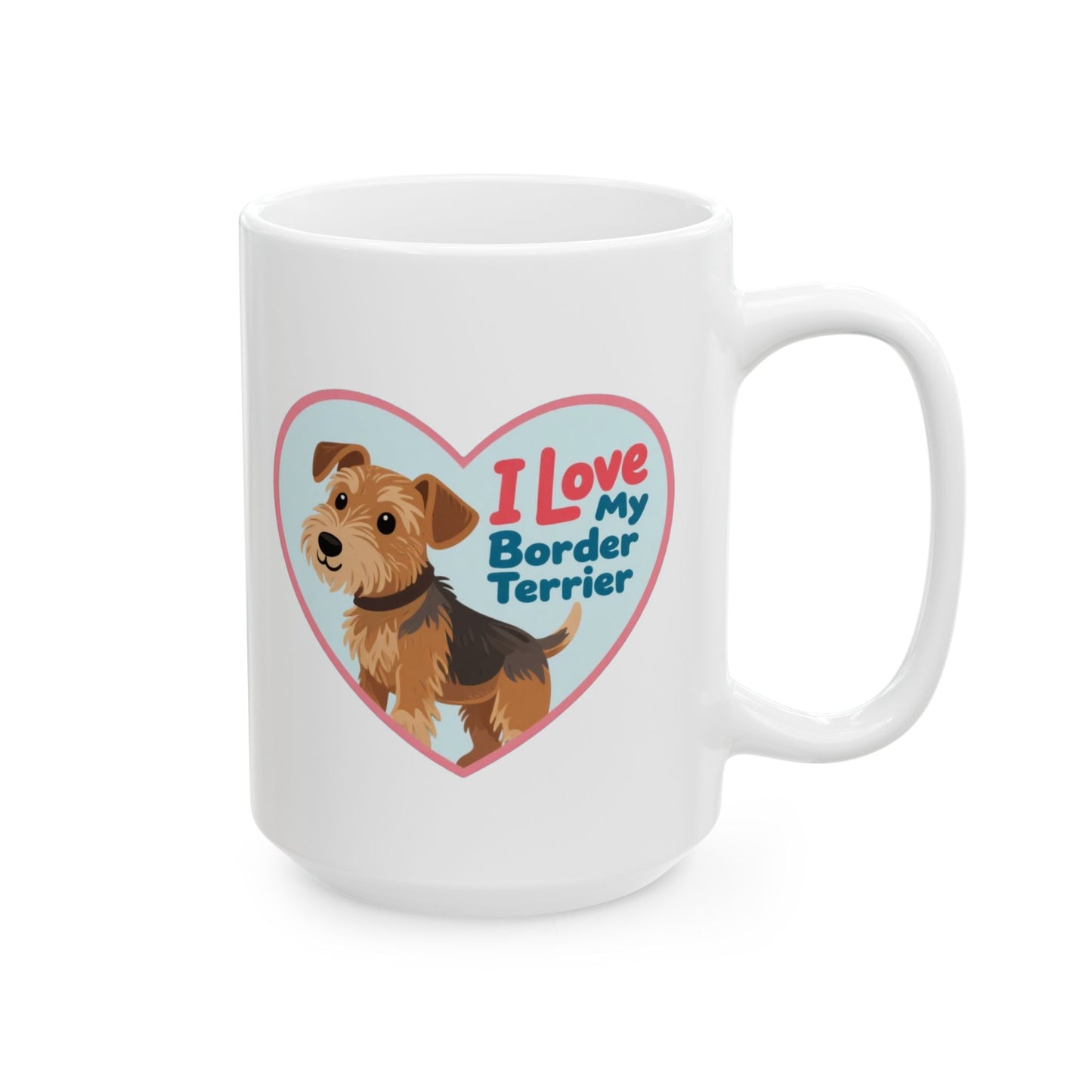 Border Terrier Ceramic Mug, Dog Lover Coffee Cup Gift, Pet Tea Mug, Life is Better with a Border Terrier, Terrier Mom Dad