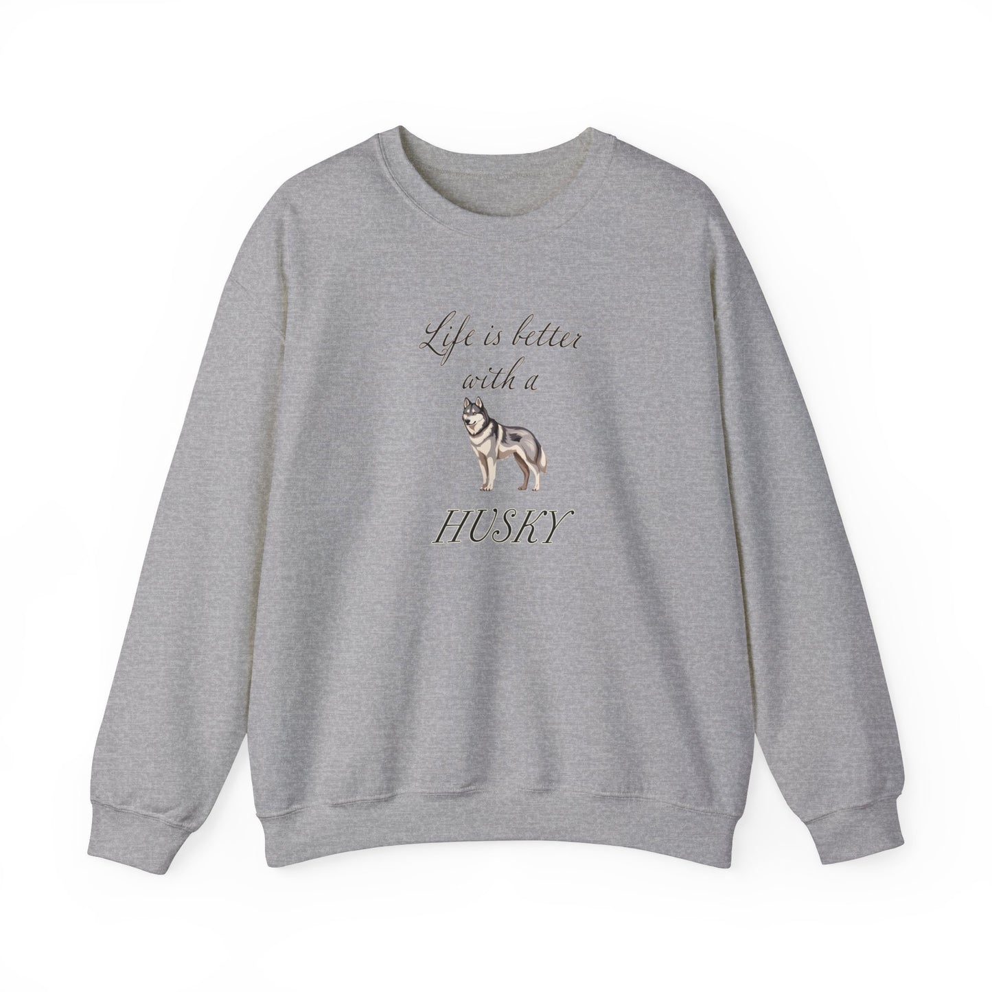 Life is Better with a Husky Sweatshirt - Unisex Heavy Blend™ Crewneck
